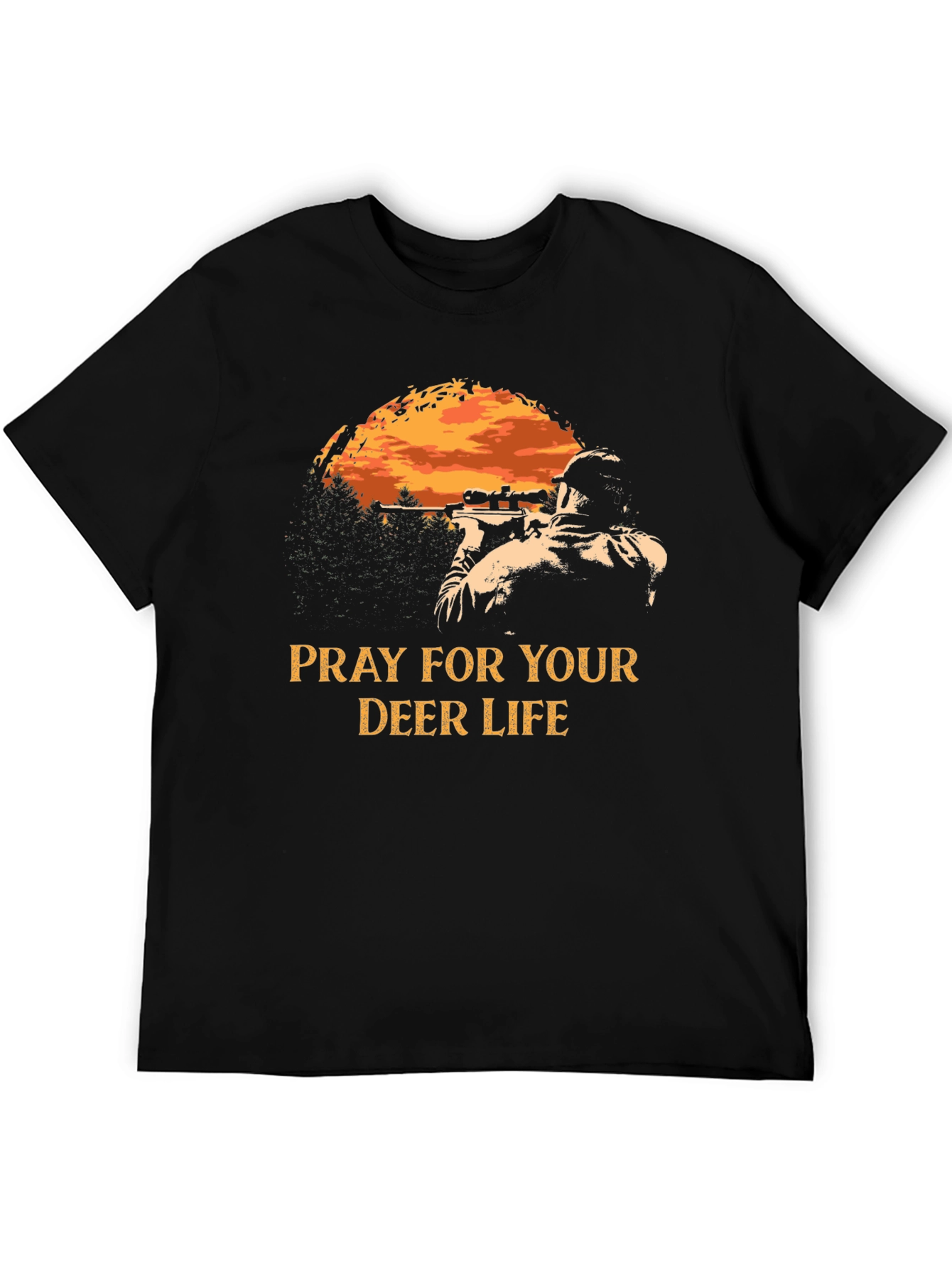 Pray For Your Deer Life Hunting T-Shirt