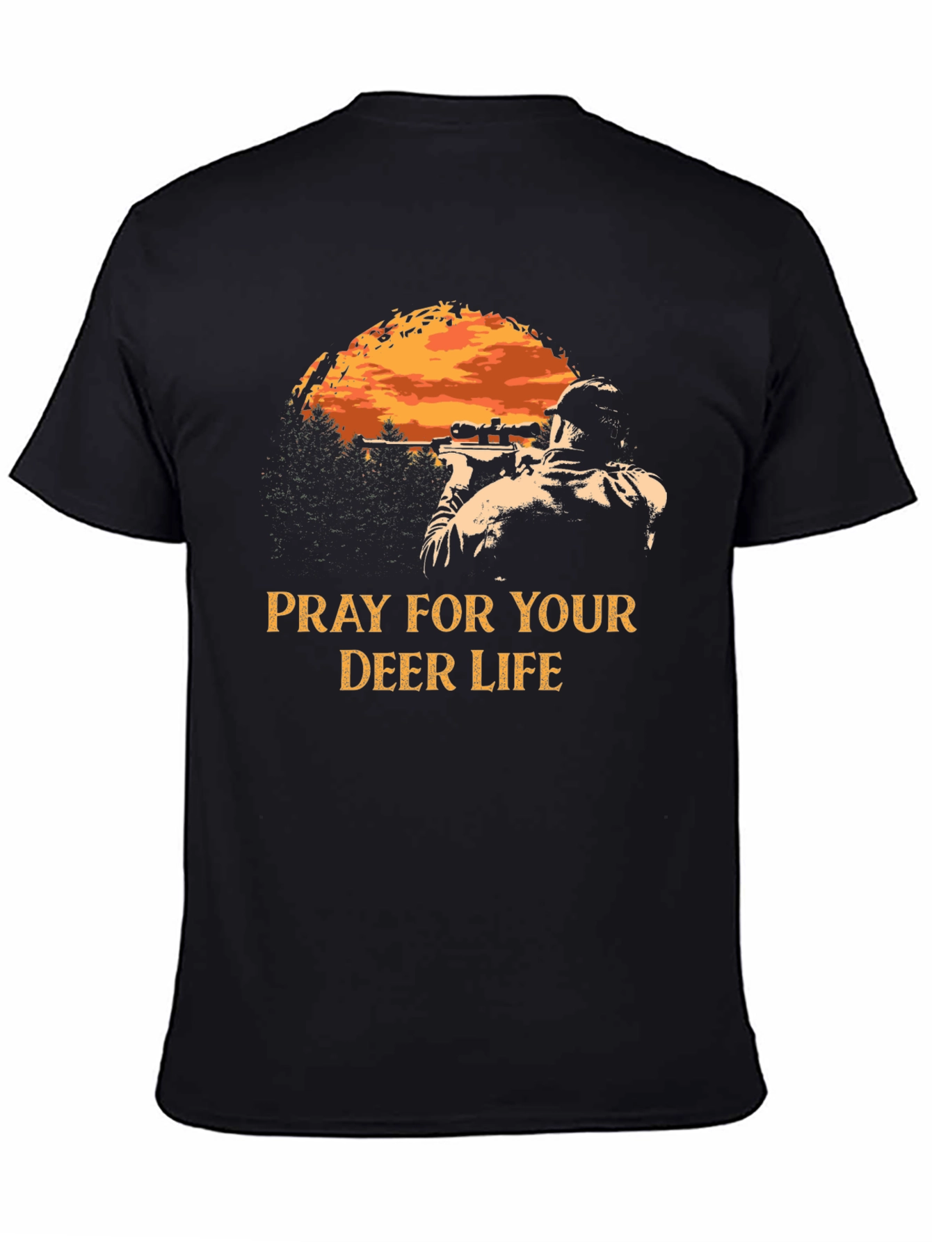 Pray For Your Deer Life Hunting T-Shirt