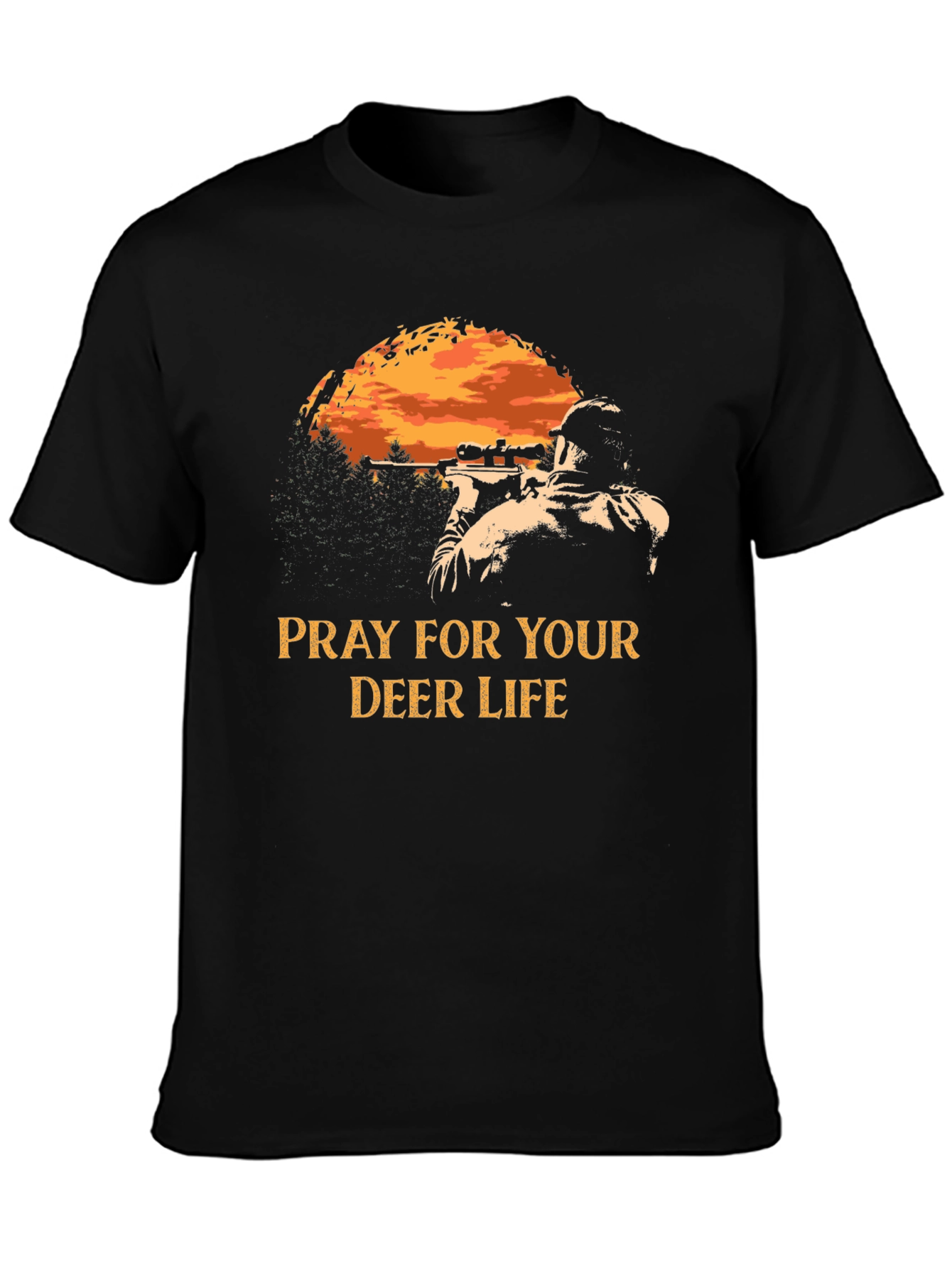 Pray For Your Deer Life Hunting T-Shirt