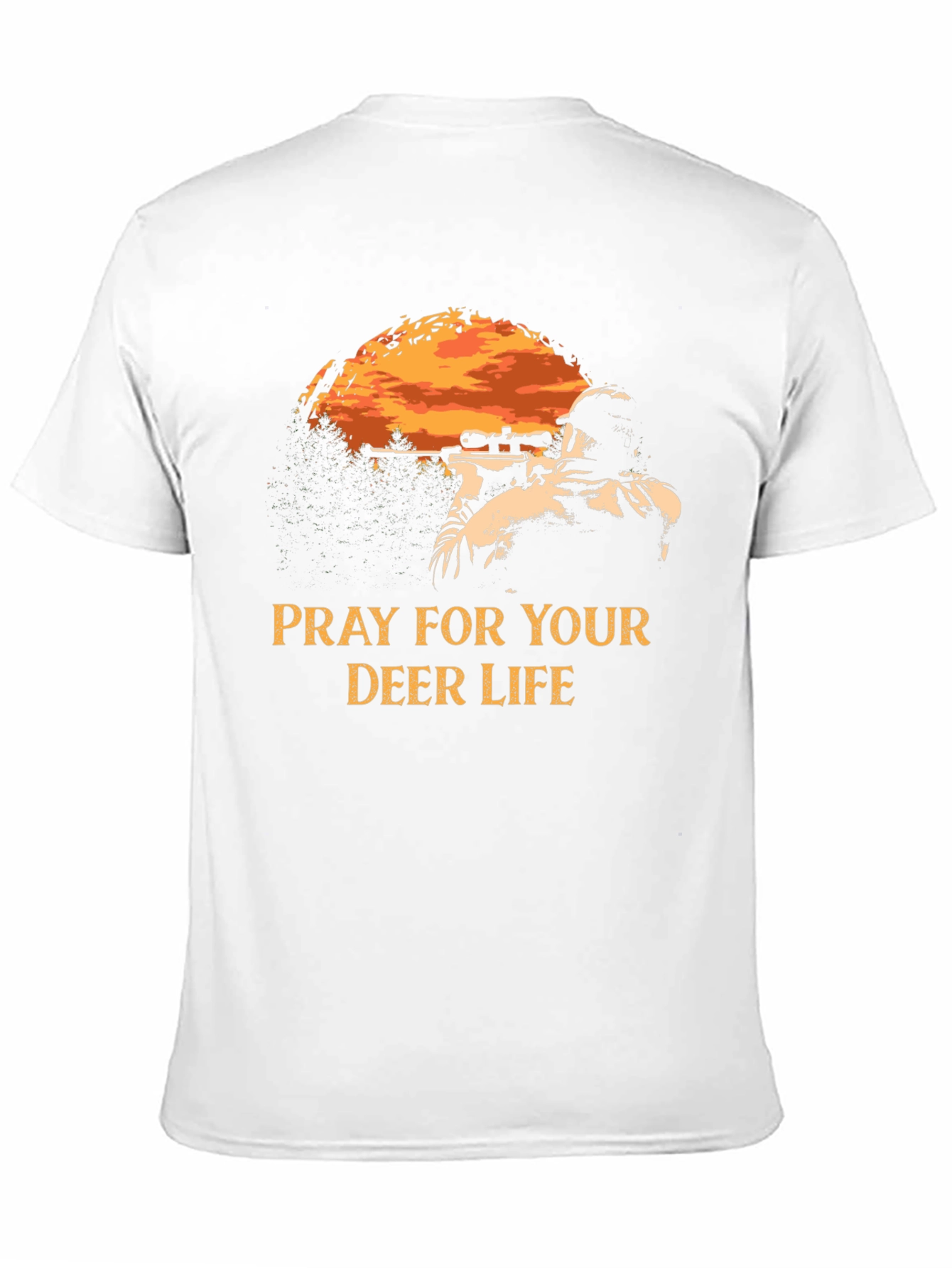 Pray For Your Deer Life Hunting T-Shirt