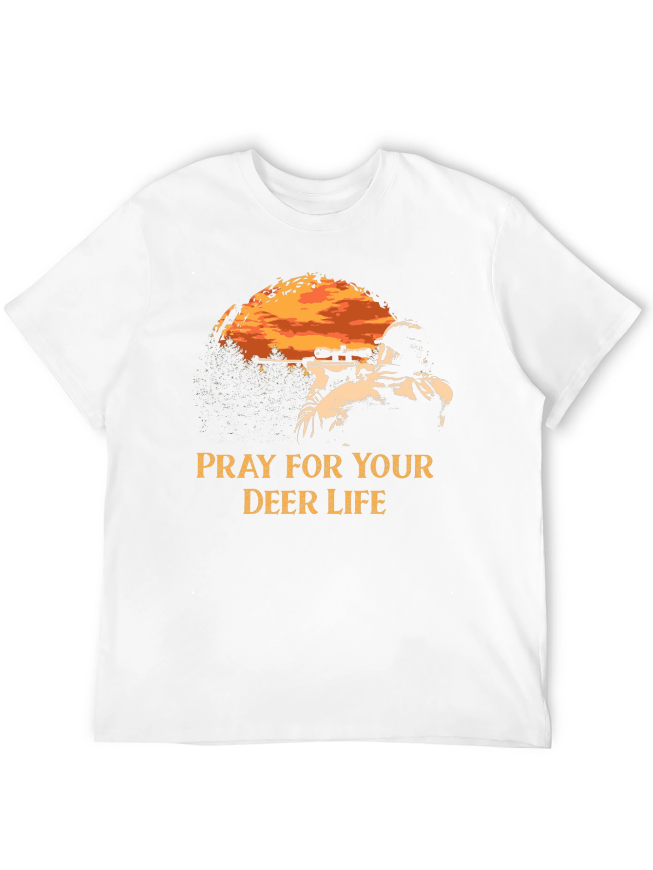 Pray For Your Deer Life Hunting T-Shirt