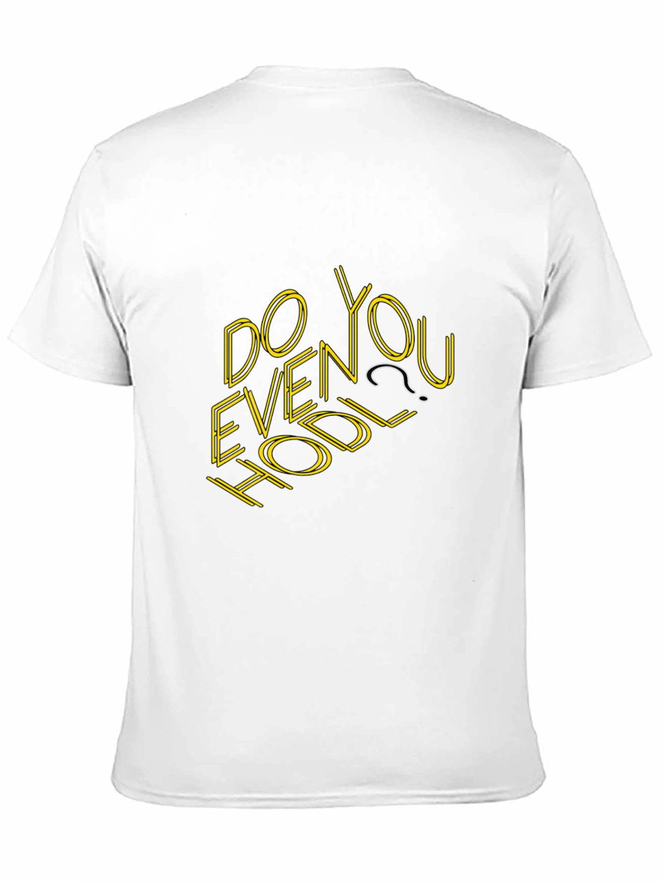 Do You Even Hodl? Graphic T-Shirt