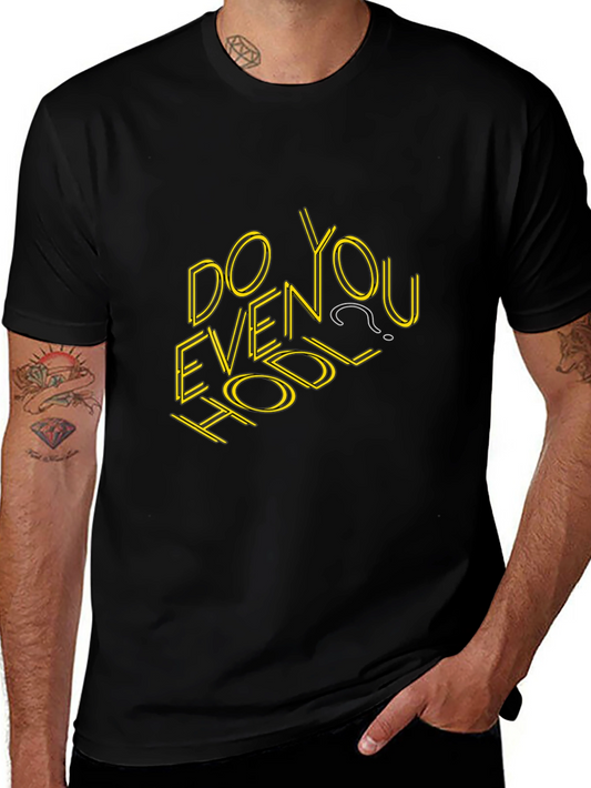 Do You Even Hodl? Graphic T-Shirt