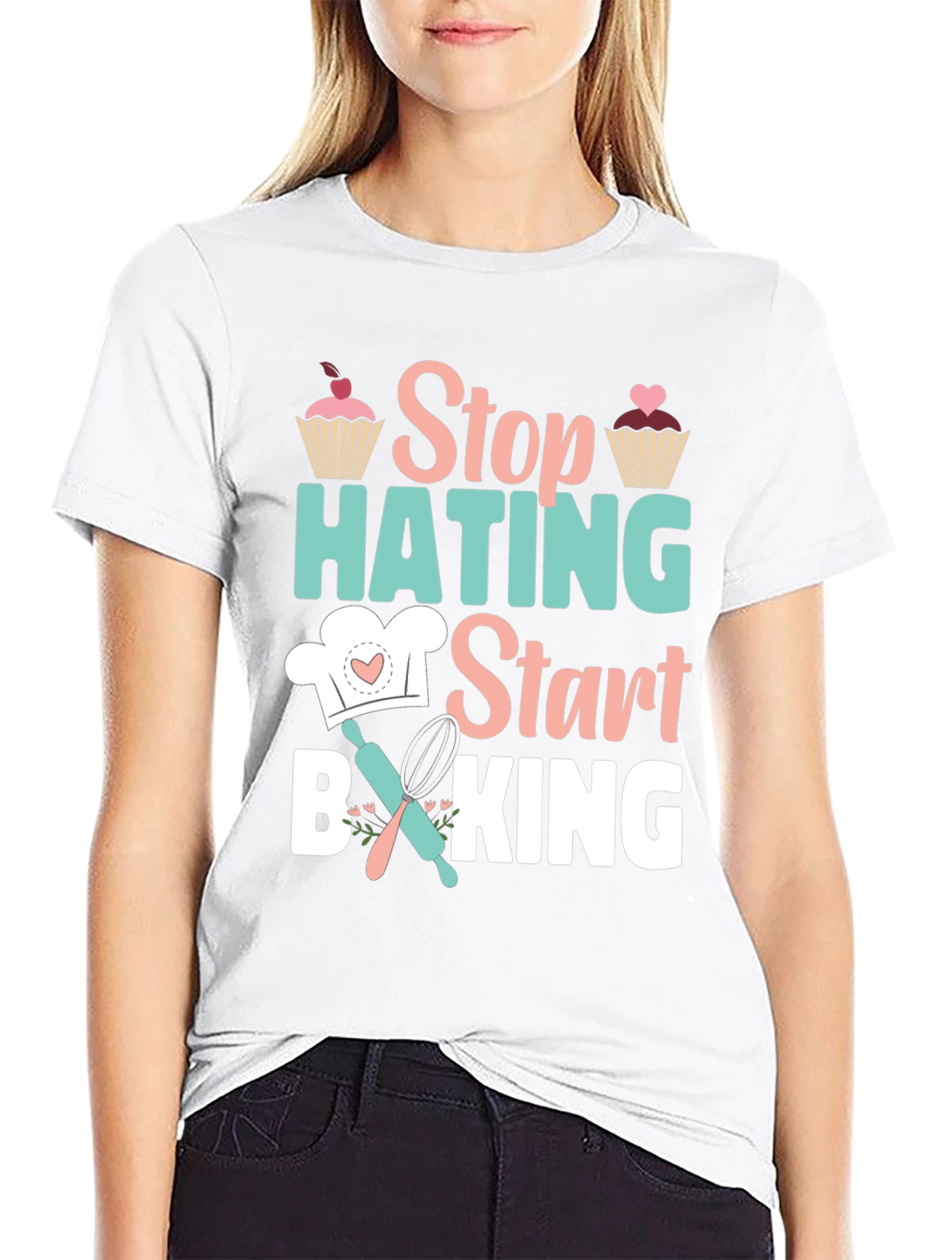 Stop Hating Start Baking Graphic T-Shirt