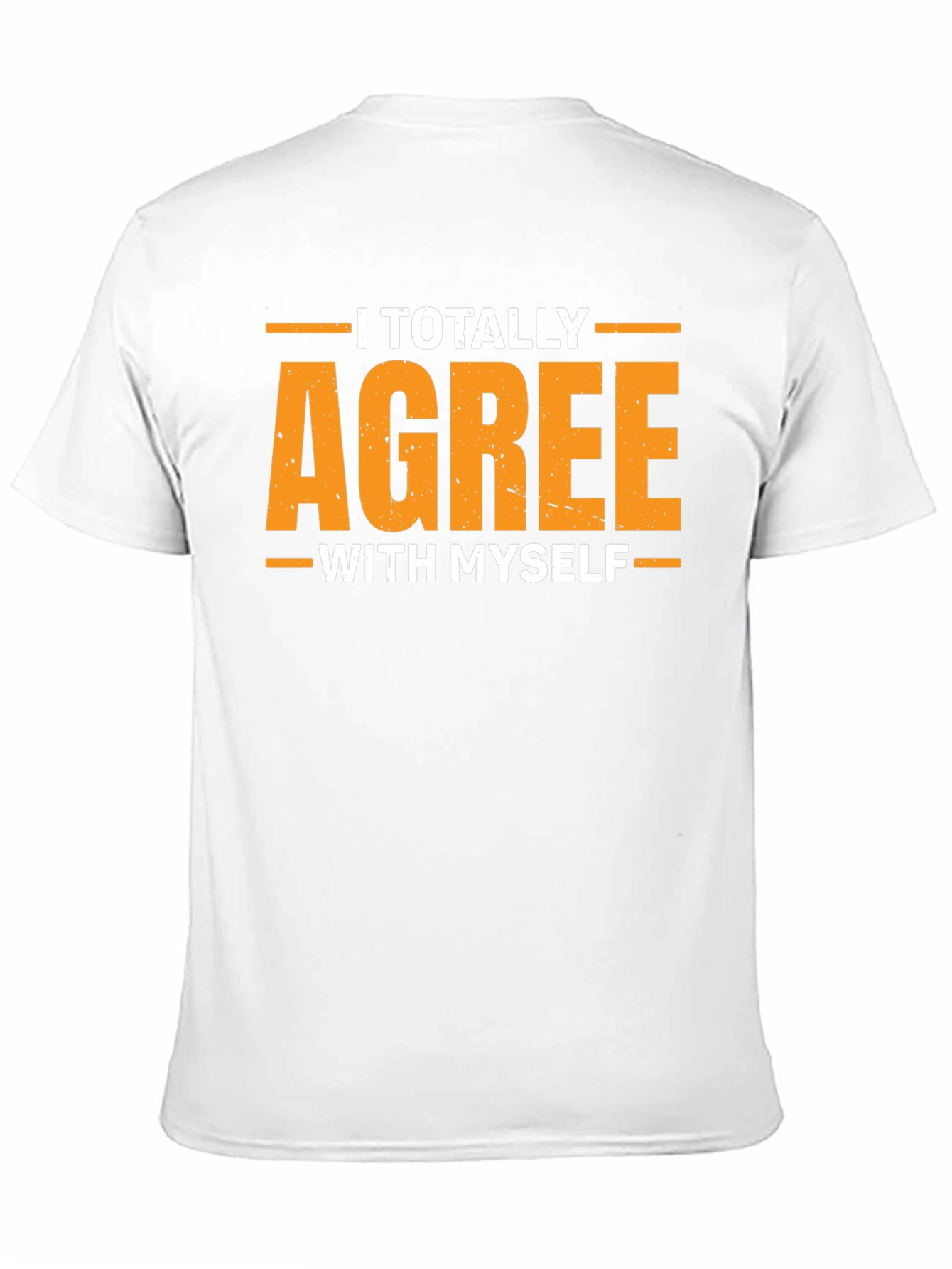 I Totally Agree With Myself Funny Graphic T-Shirt