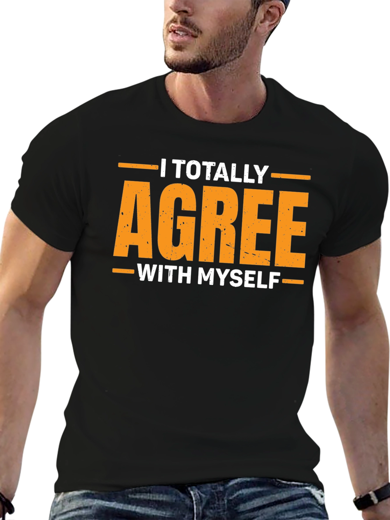I Totally Agree With Myself Funny Graphic T-Shirt
