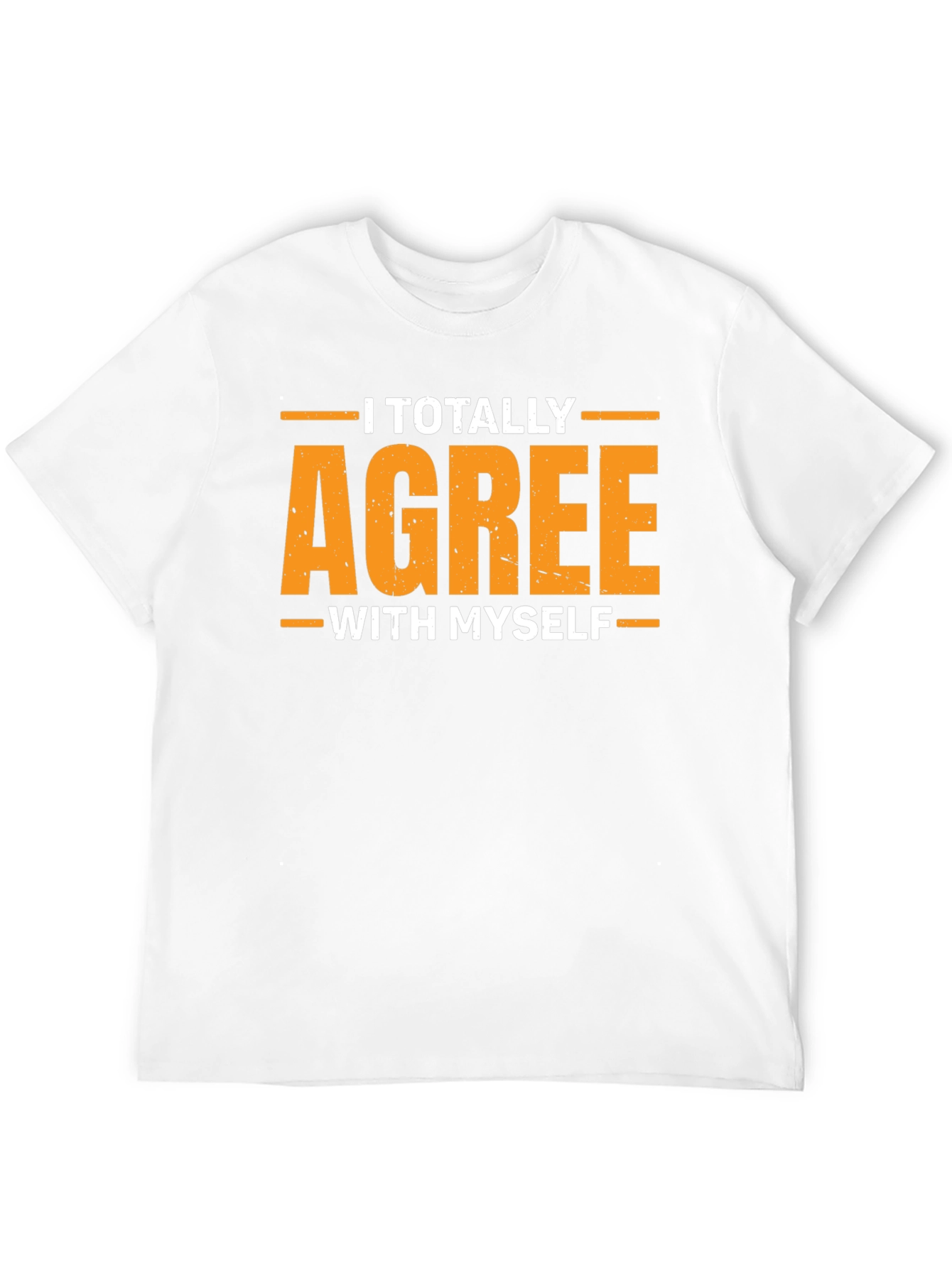 I Totally Agree With Myself Funny Graphic T-Shirt