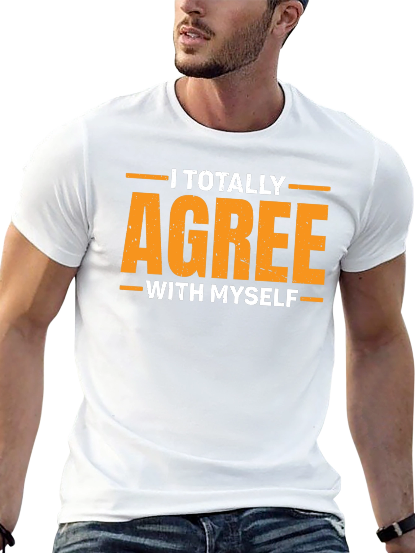 I Totally Agree With Myself Funny Graphic T-Shirt