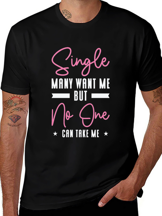 Single Many Want Me Graphic T-Shirt