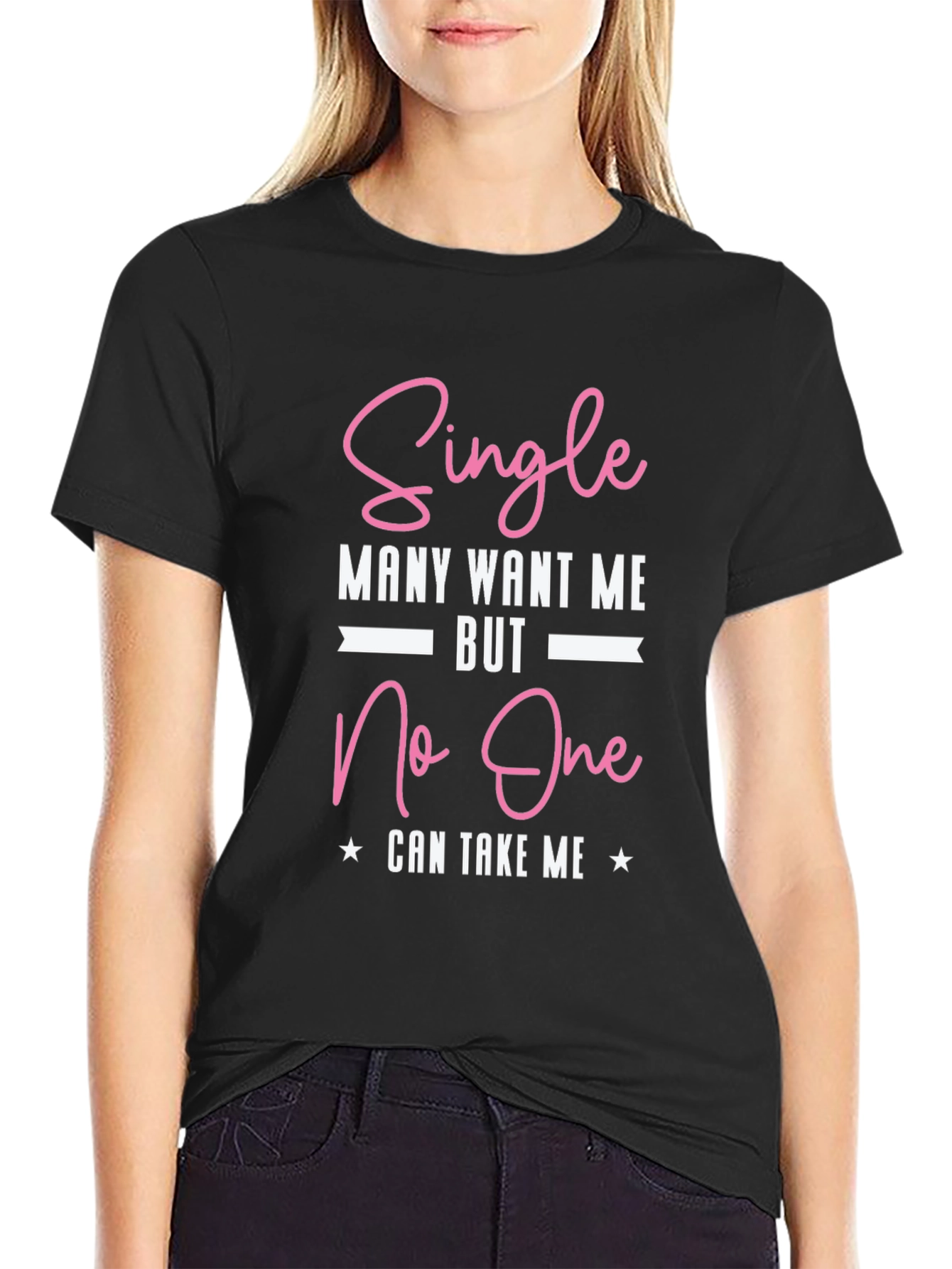 Single Many Want Me Graphic T-Shirt