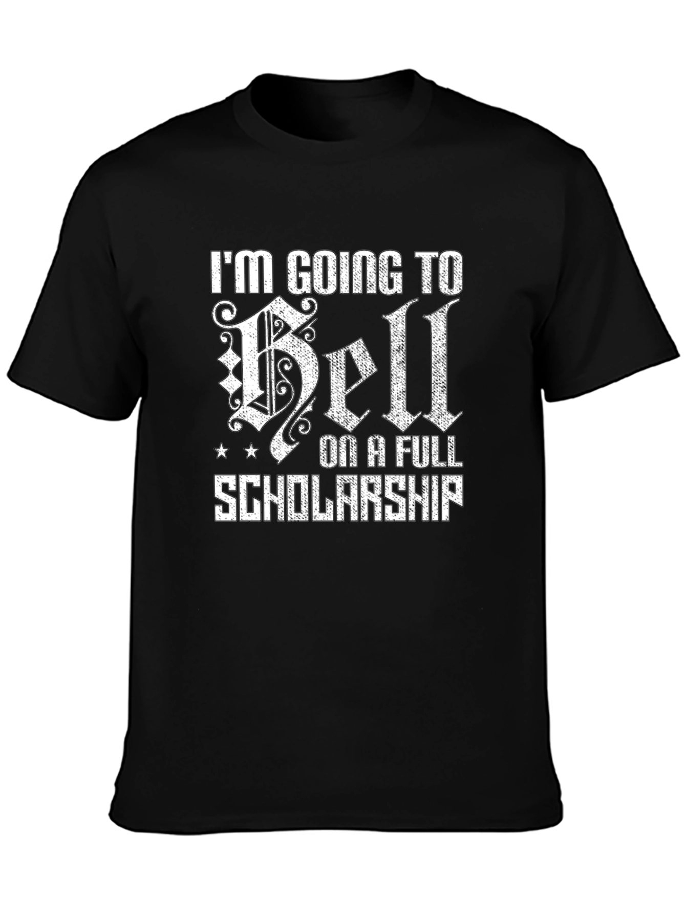 Going to Hell on a Full Scholarship T-Shirt