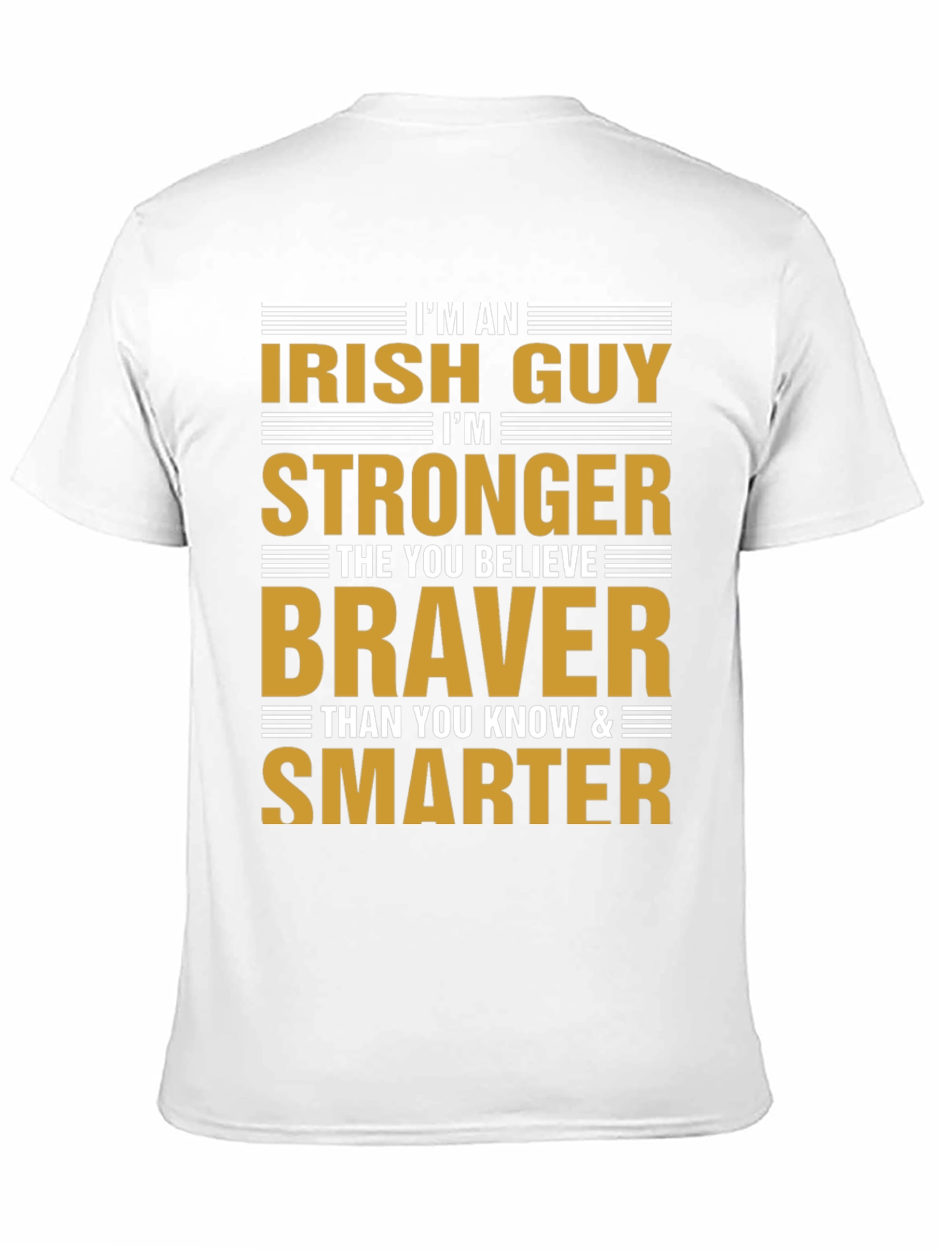 Irish Guy Graphic T-Shirt - Stronger Braver Smarter