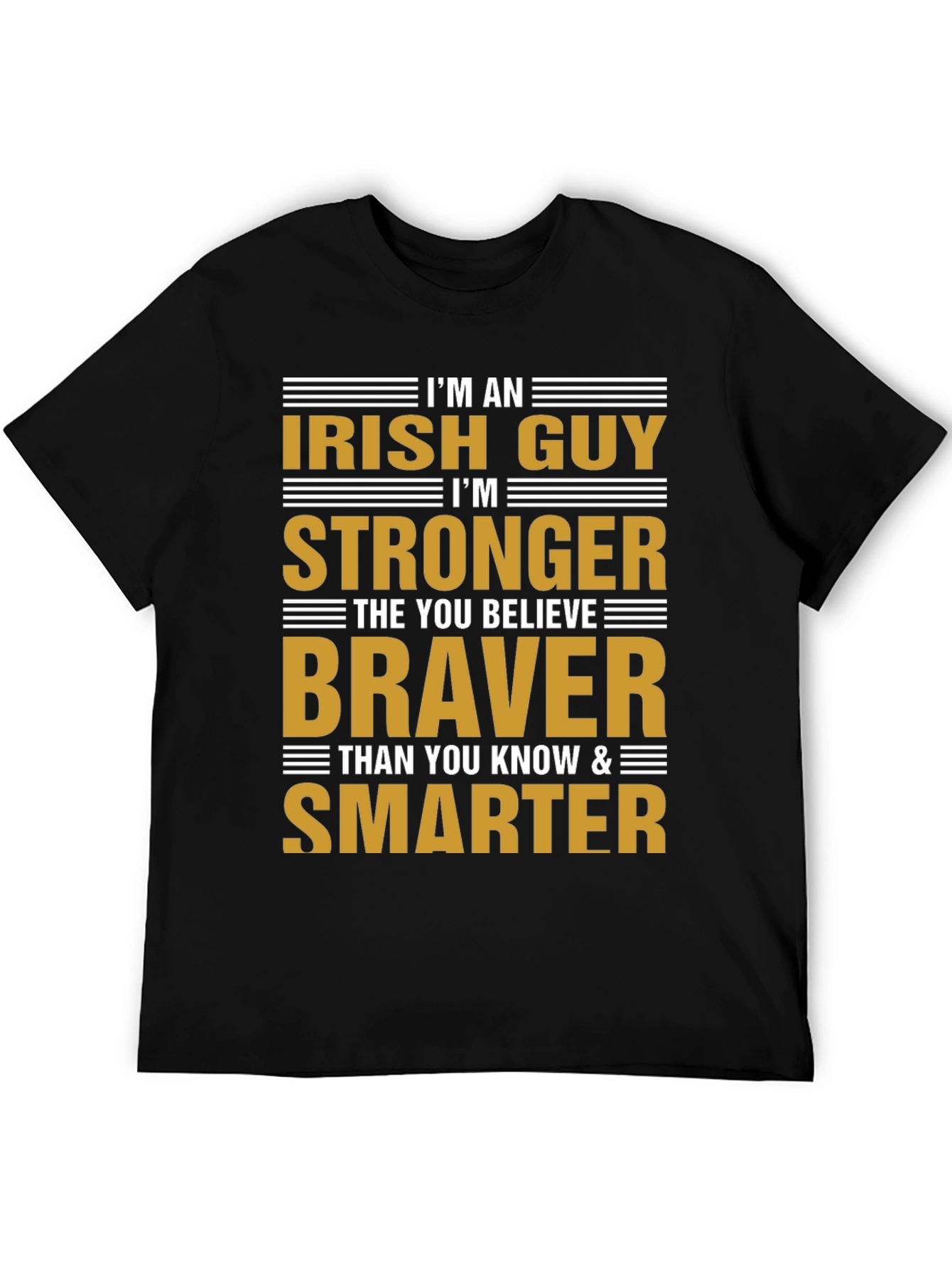 Irish Guy Graphic T-Shirt - Stronger Braver Smarter