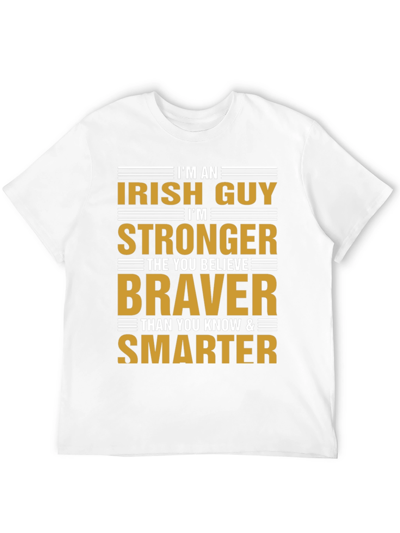 Irish Guy Graphic T-Shirt - Stronger Braver Smarter