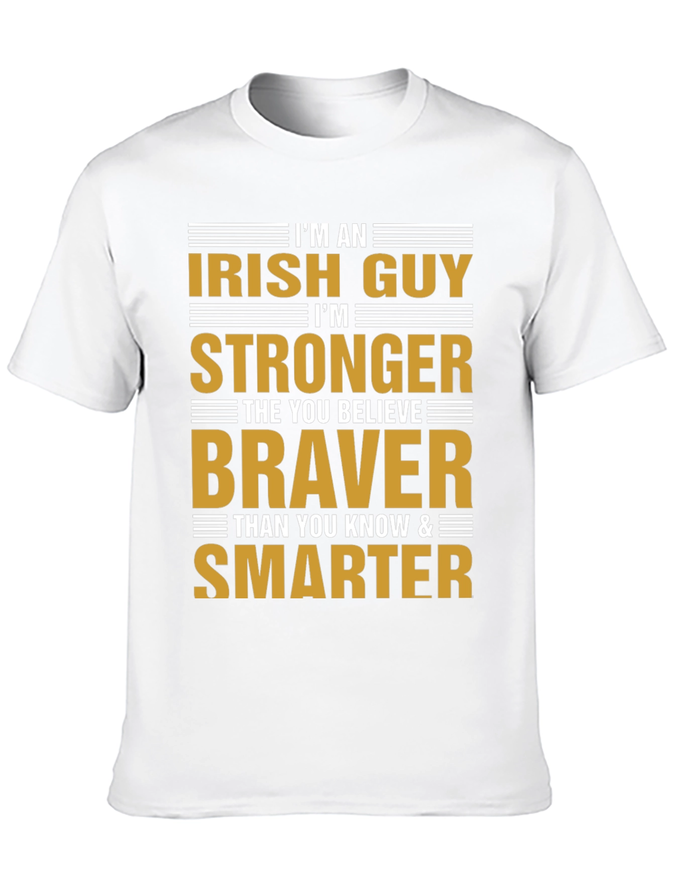 Irish Guy Graphic T-Shirt - Stronger Braver Smarter