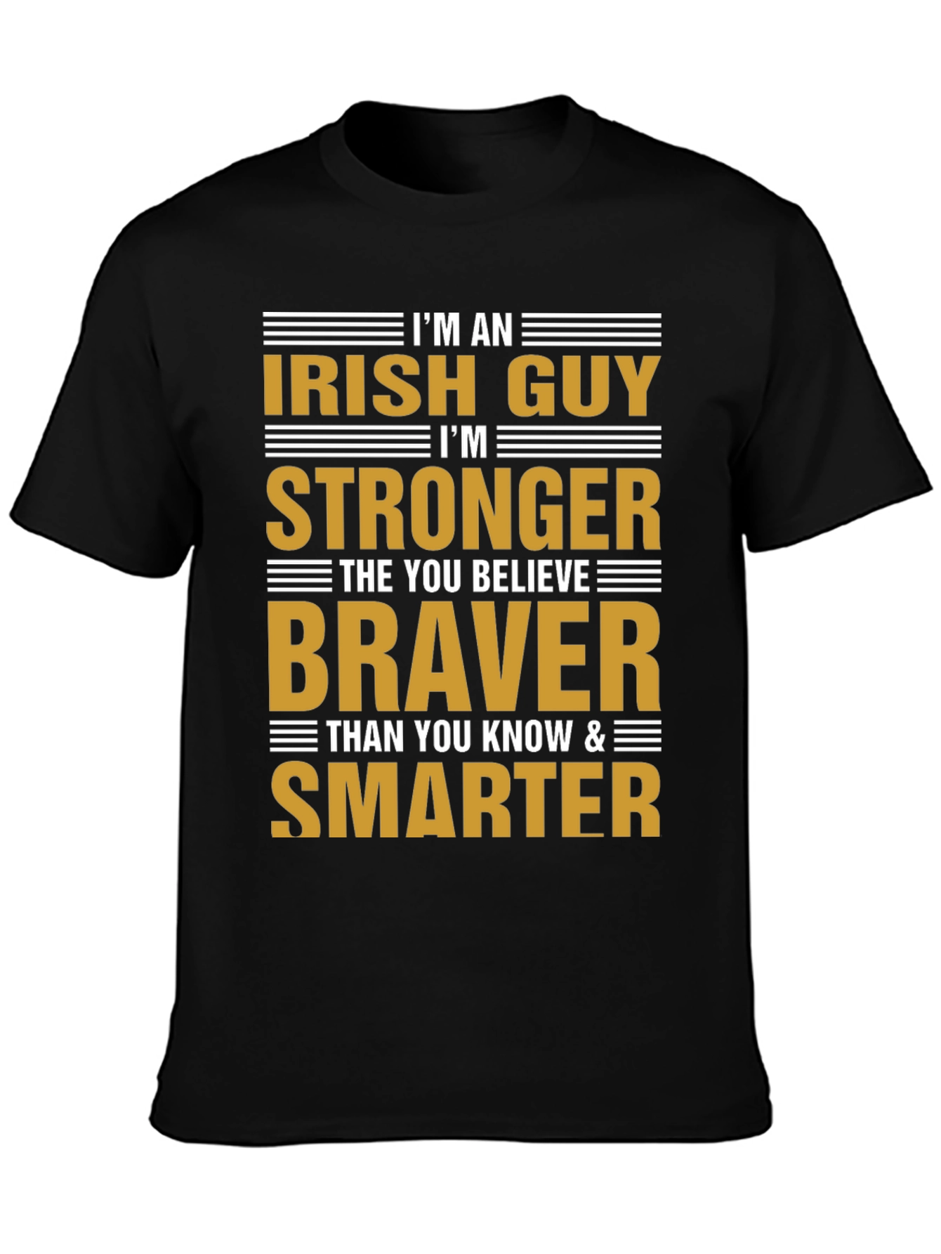Irish Guy Graphic T-Shirt - Stronger Braver Smarter