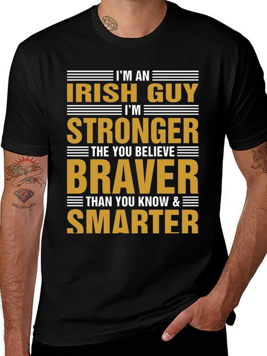 Irish Guy Graphic T-Shirt - Stronger Braver Smarter