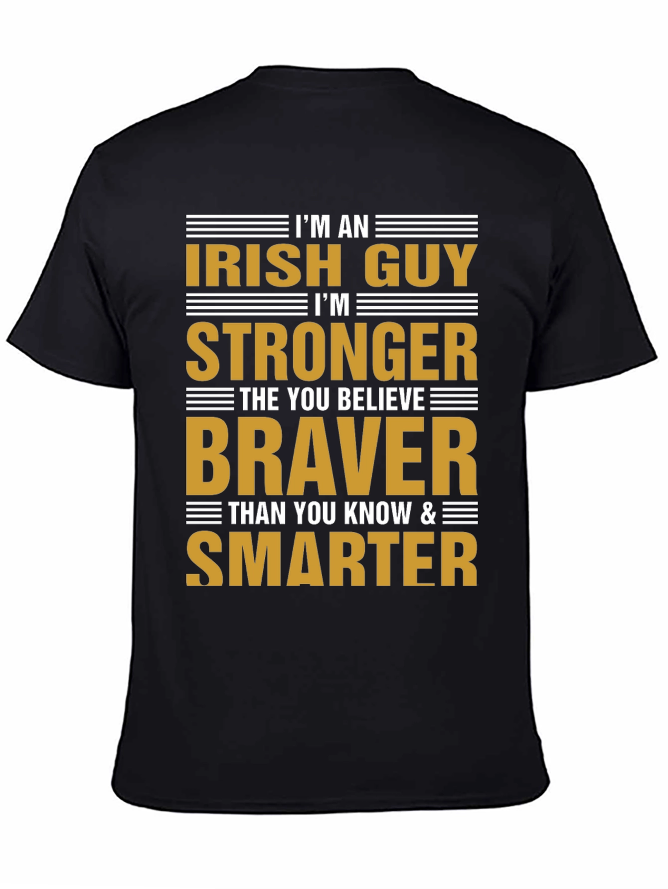 Irish Guy Graphic T-Shirt - Stronger Braver Smarter