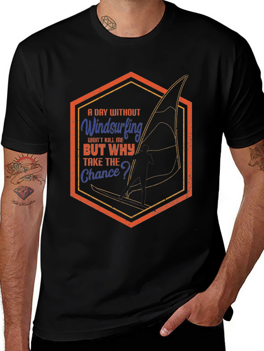 Windsurfing T-Shirt - A Day Without Windsurfing