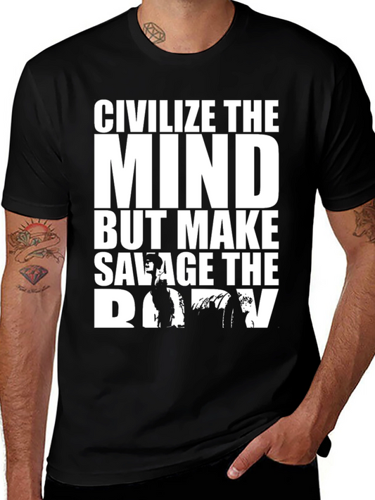 Civilize The Mind Savage Body Graphic T-Shirt