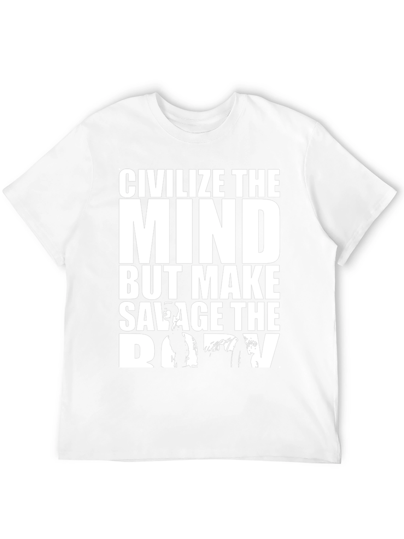 Civilize The Mind Savage Body Graphic T-Shirt
