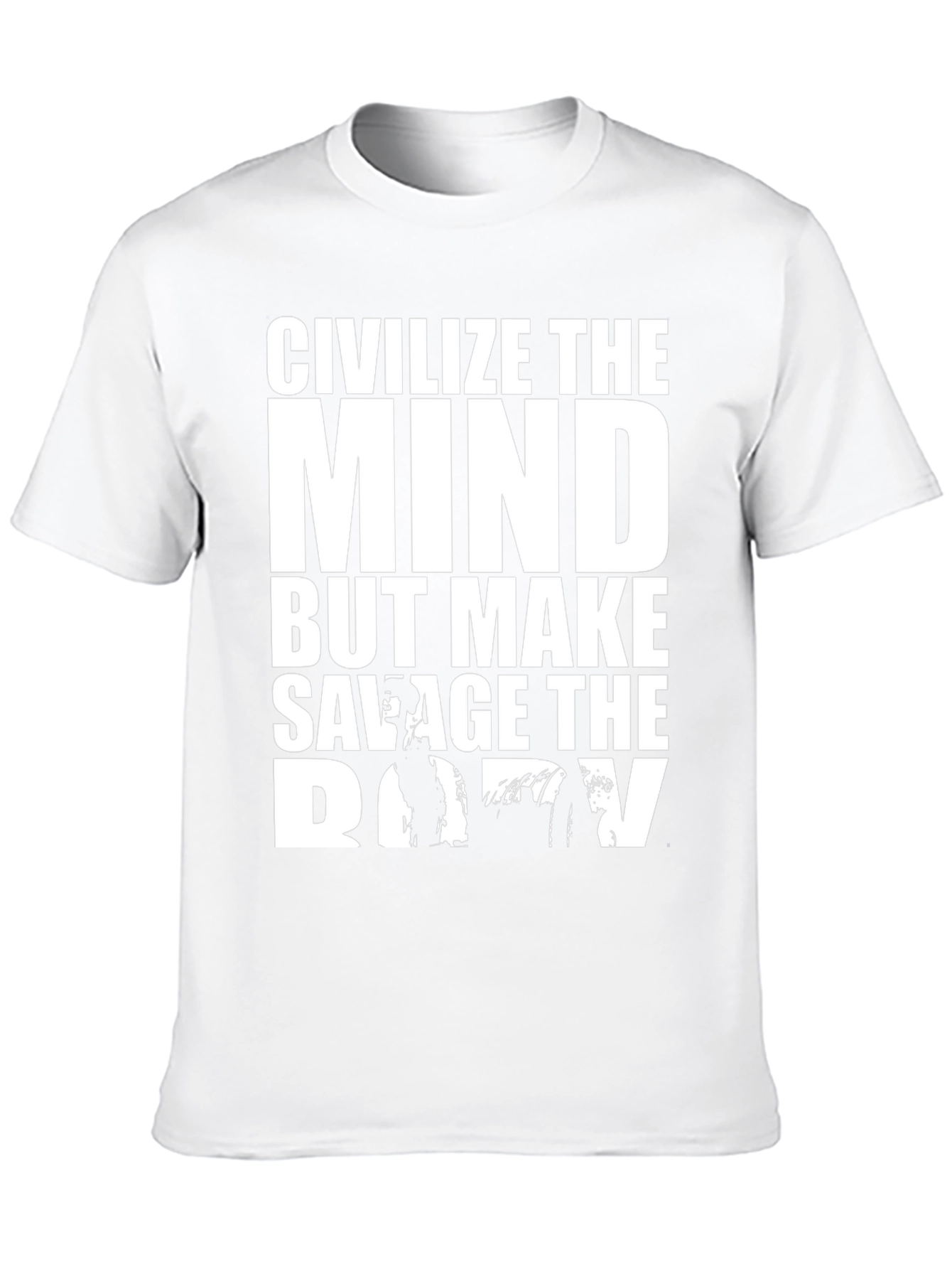 Civilize The Mind Savage Body Graphic T-Shirt