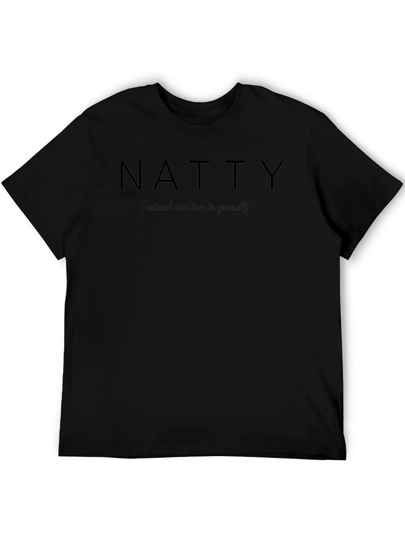 Natty T-Shirt: Natural & True to Yourself Black Tee