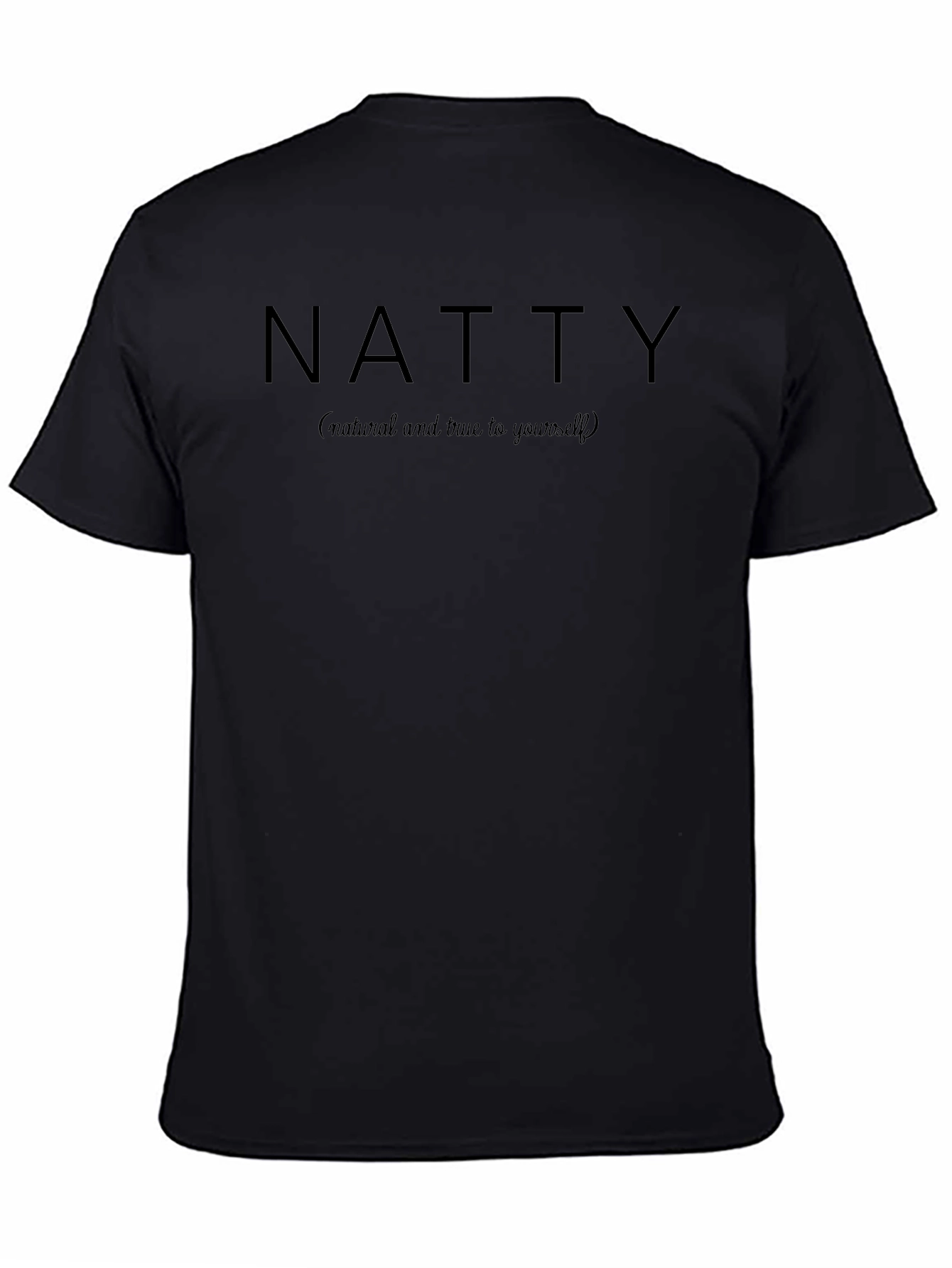 Natty T-Shirt: Natural & True to Yourself Black Tee