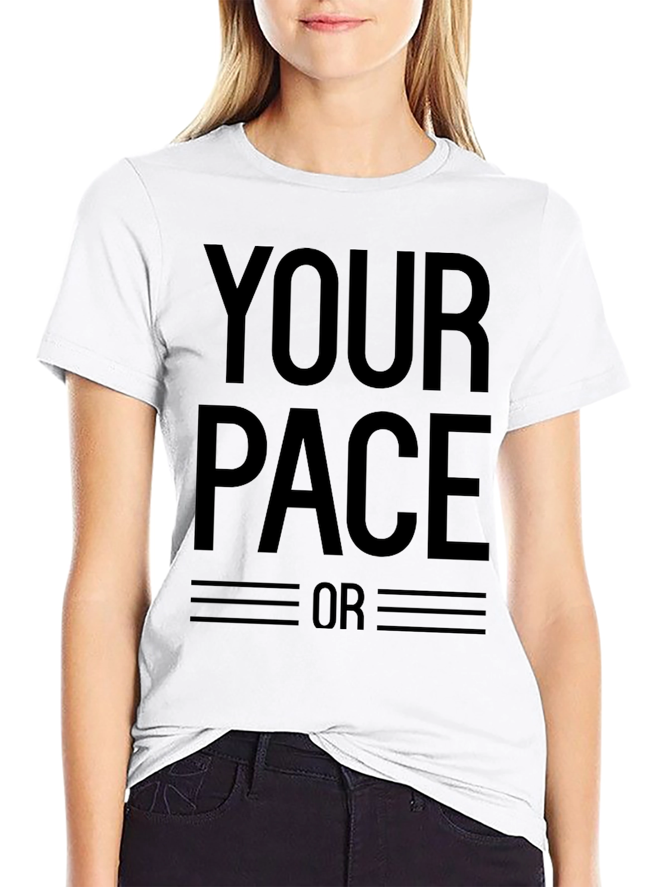 Your Pace or Mine? Graphic T-Shirt