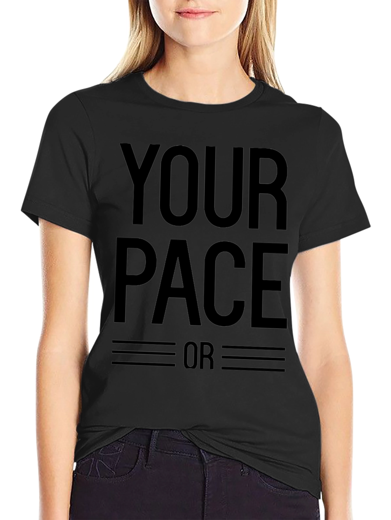 Your Pace or Mine? Graphic T-Shirt