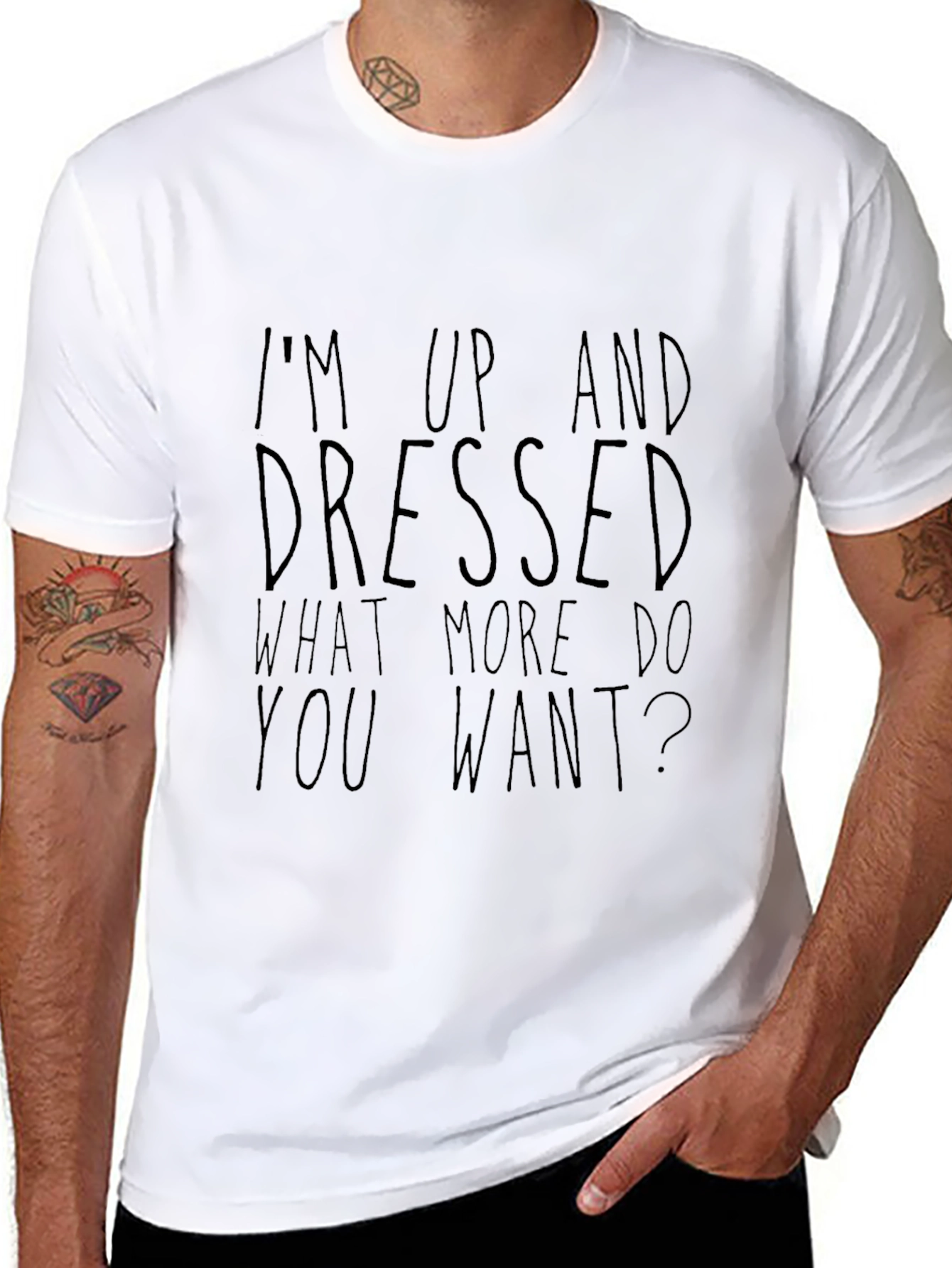 Sarcastic Graphic Tee - Up and Dressed Slogan T-Shirt