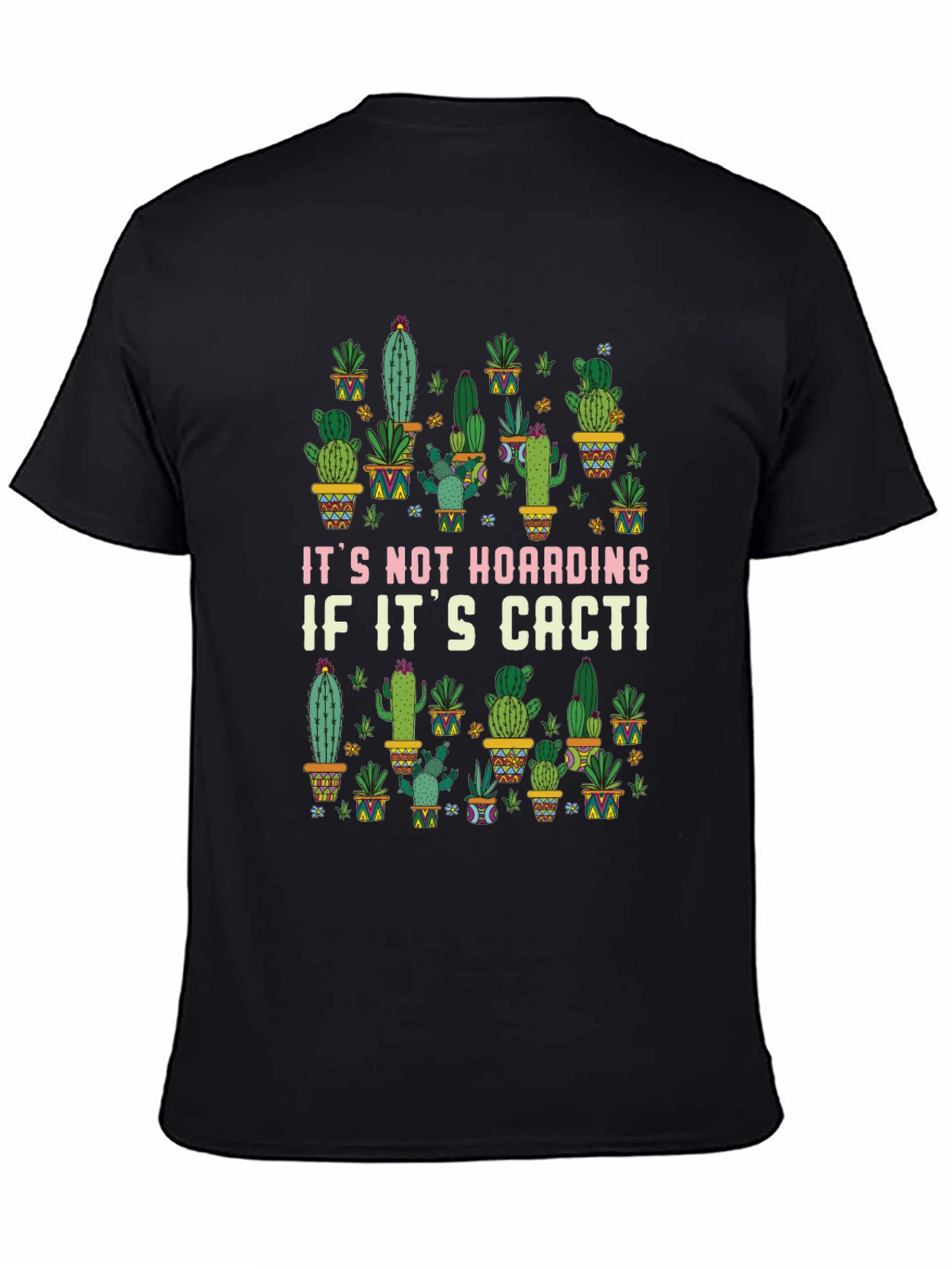 Funny Cactus Lover T-Shirt - Its Not Hoarding!