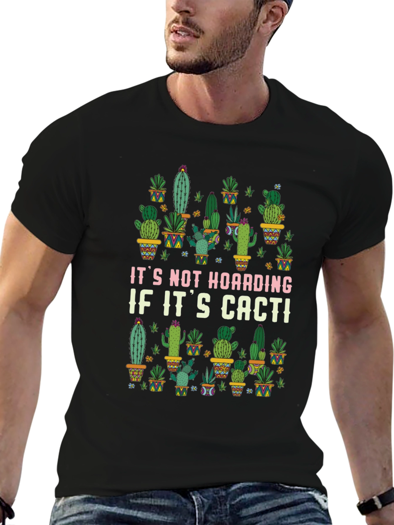 Funny Cactus Lover T-Shirt - Its Not Hoarding!