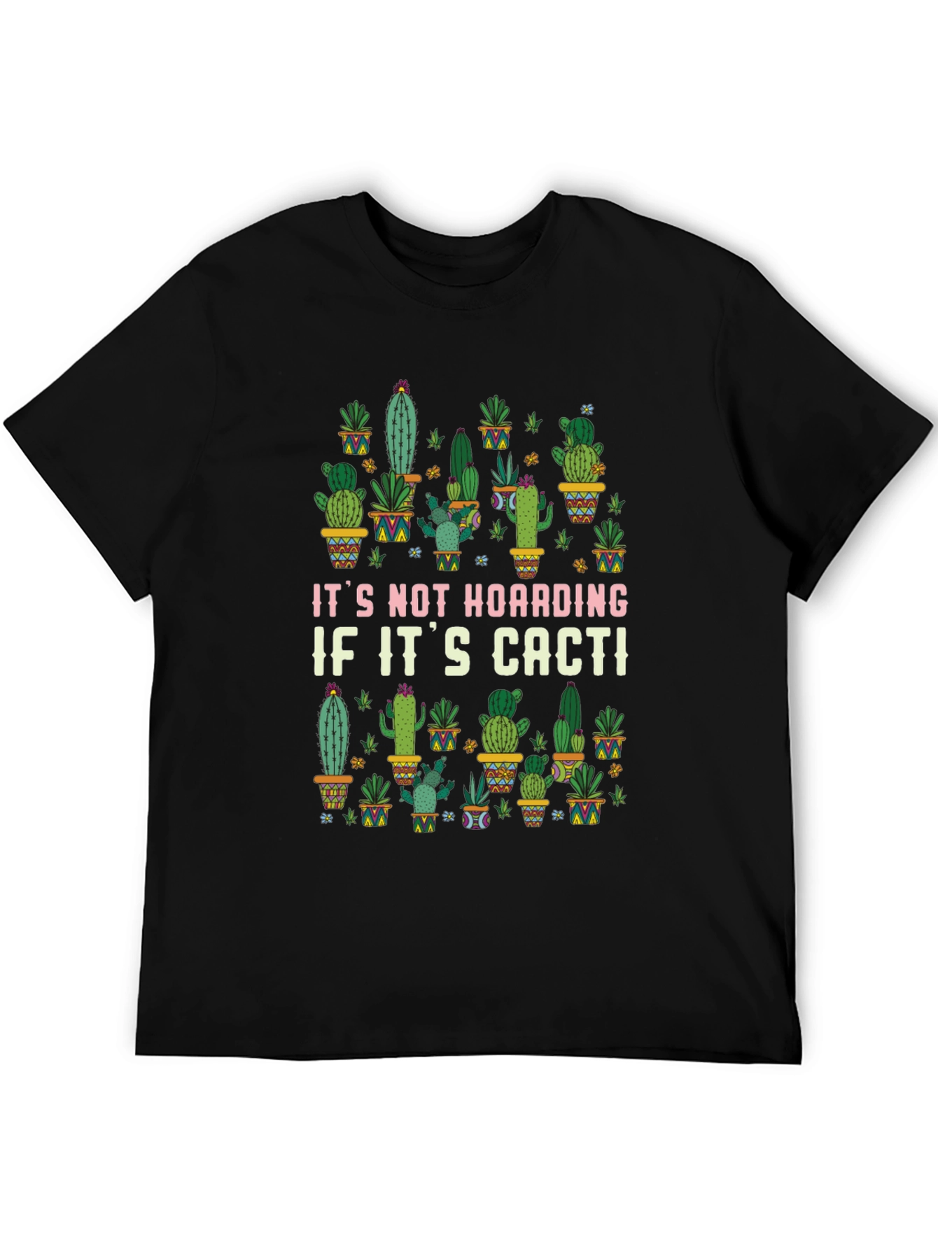 Funny Cactus Lover T-Shirt - Its Not Hoarding!