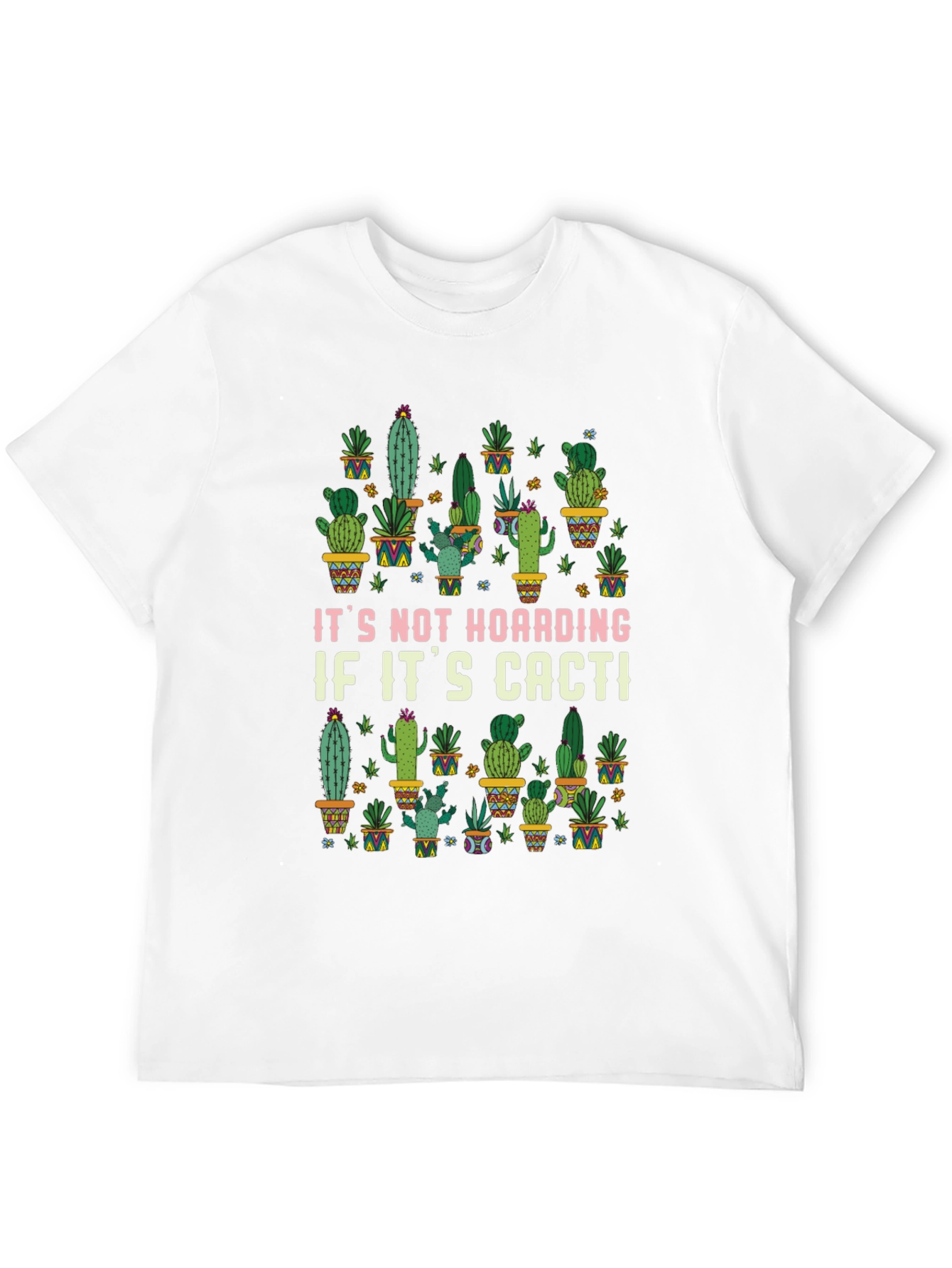 Funny Cactus Lover T-Shirt - Its Not Hoarding!
