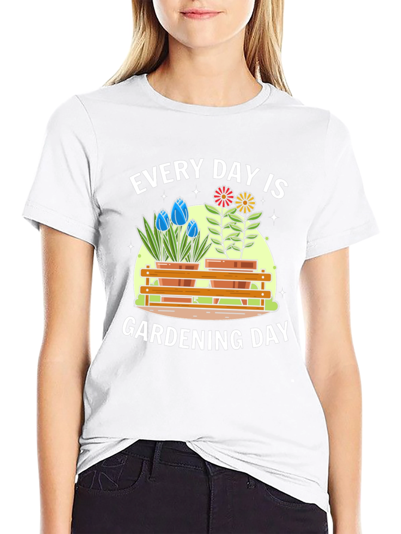 Every Day Is Gardening Day T-Shirt
