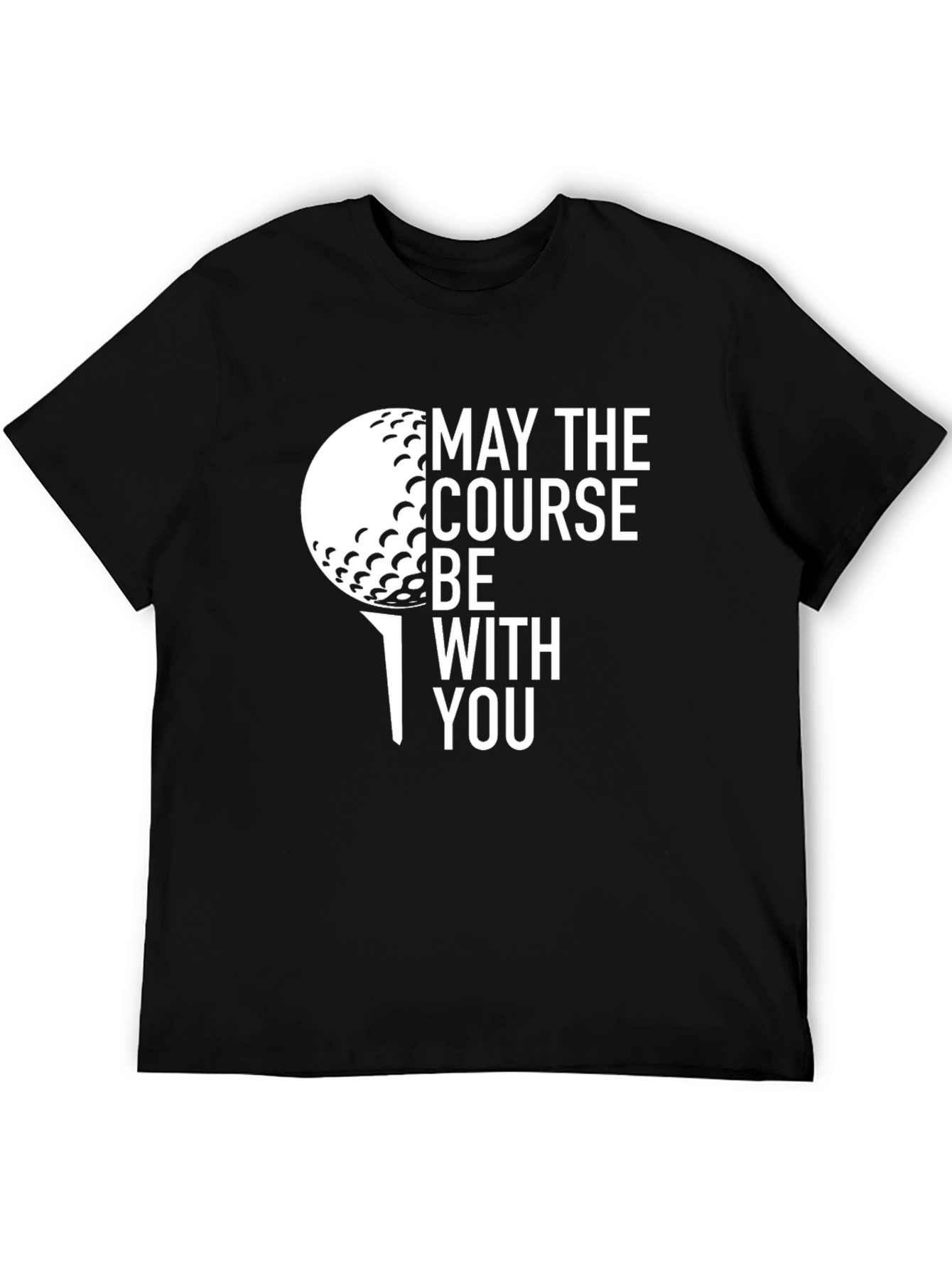May the Course Be With You Golf T-Shirt