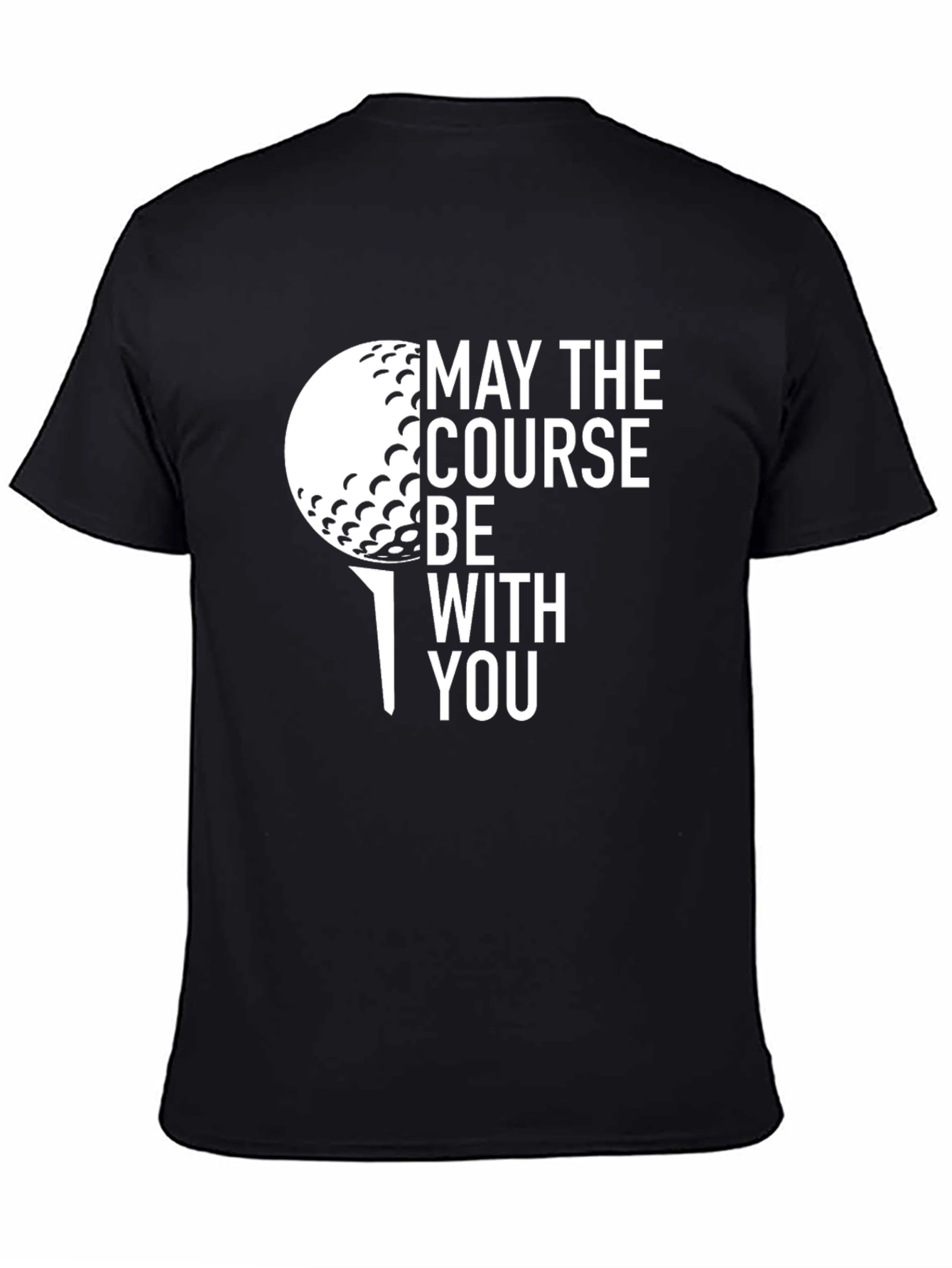 May the Course Be With You Golf T-Shirt
