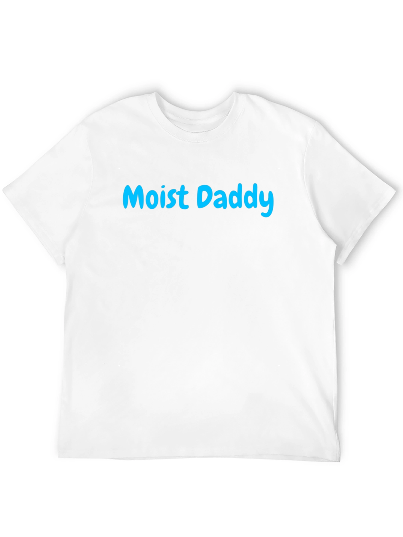 Moist Daddy T-Shirt - Funny Graphic Tee