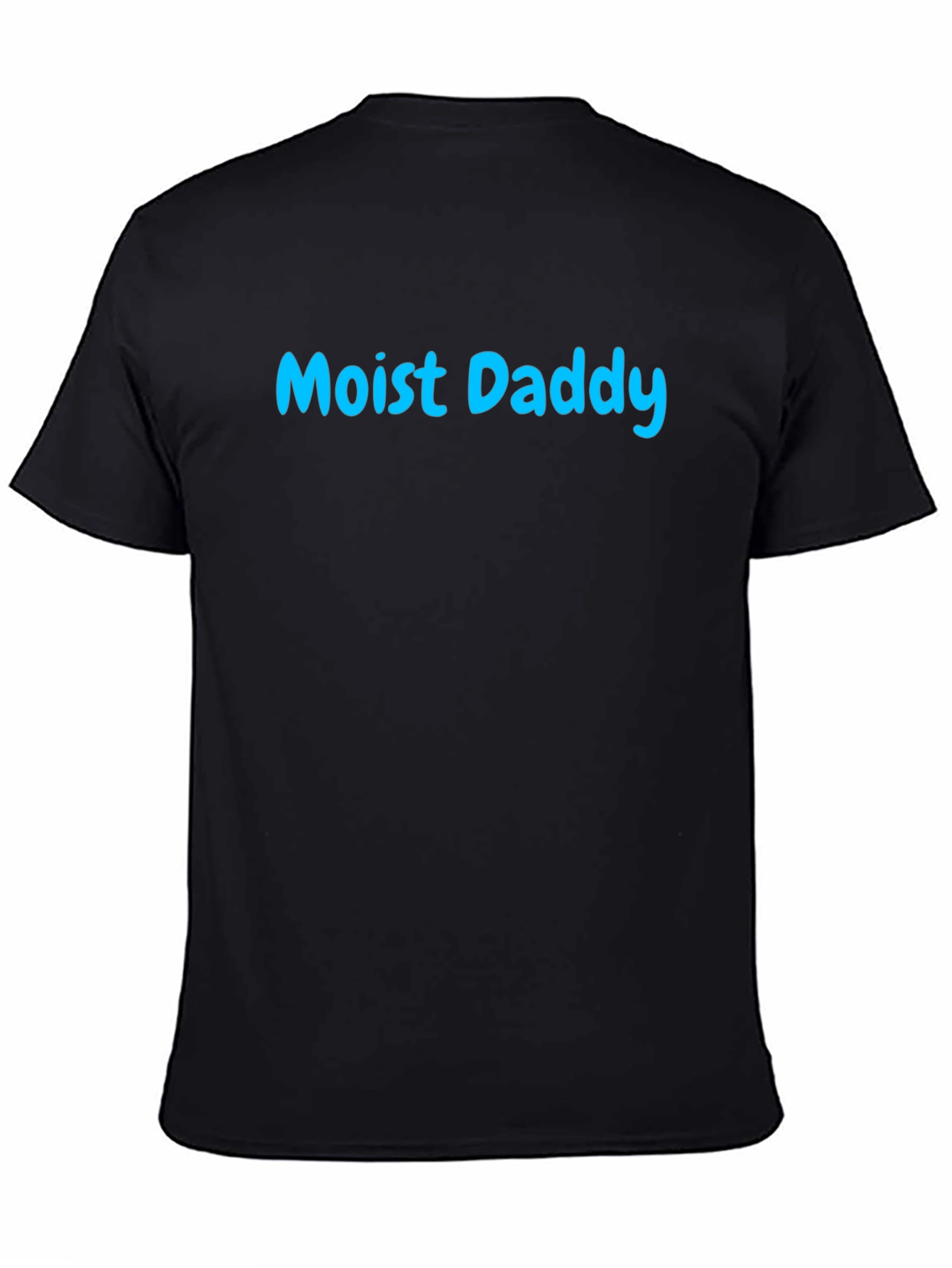 Moist Daddy T-Shirt - Funny Graphic Tee