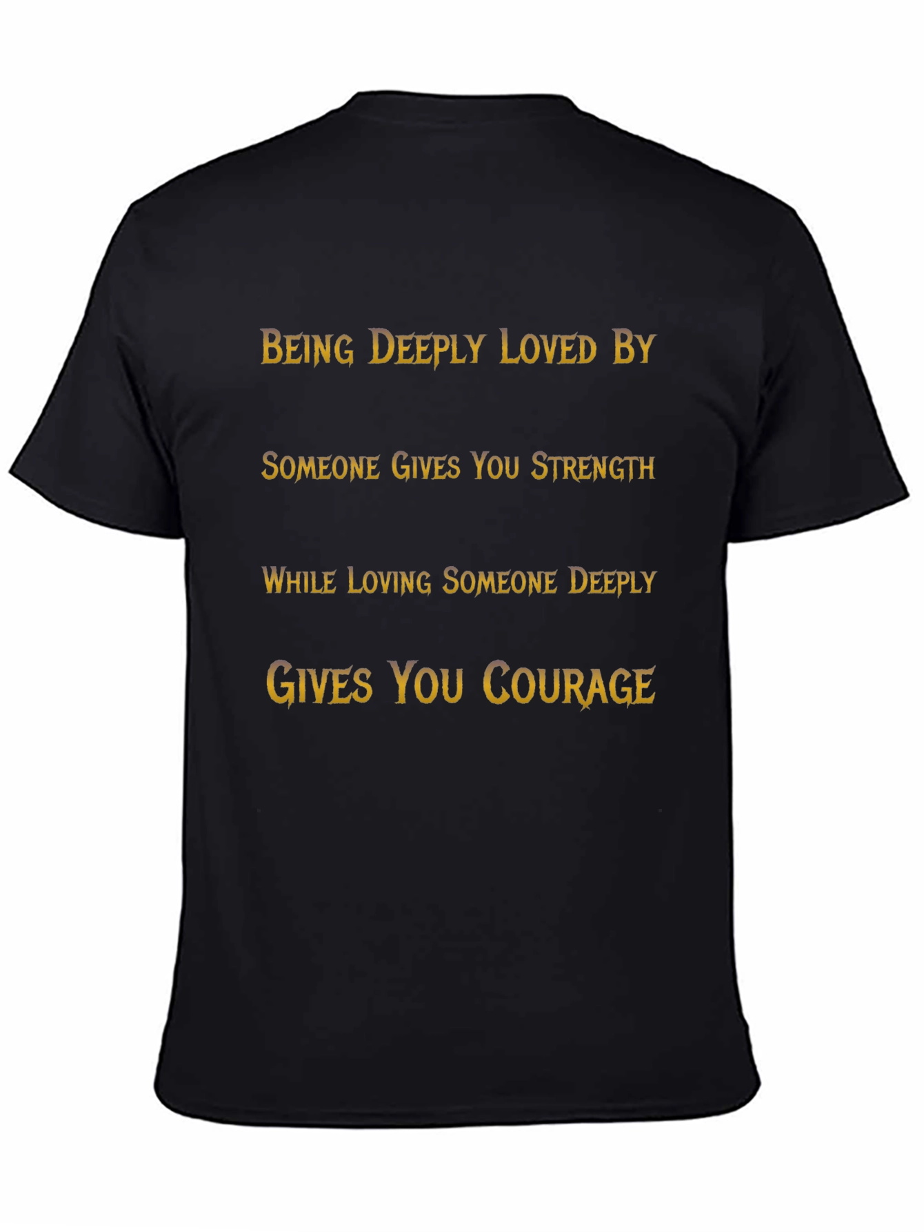 Inspirational Quote T-Shirt: Strength and Courage