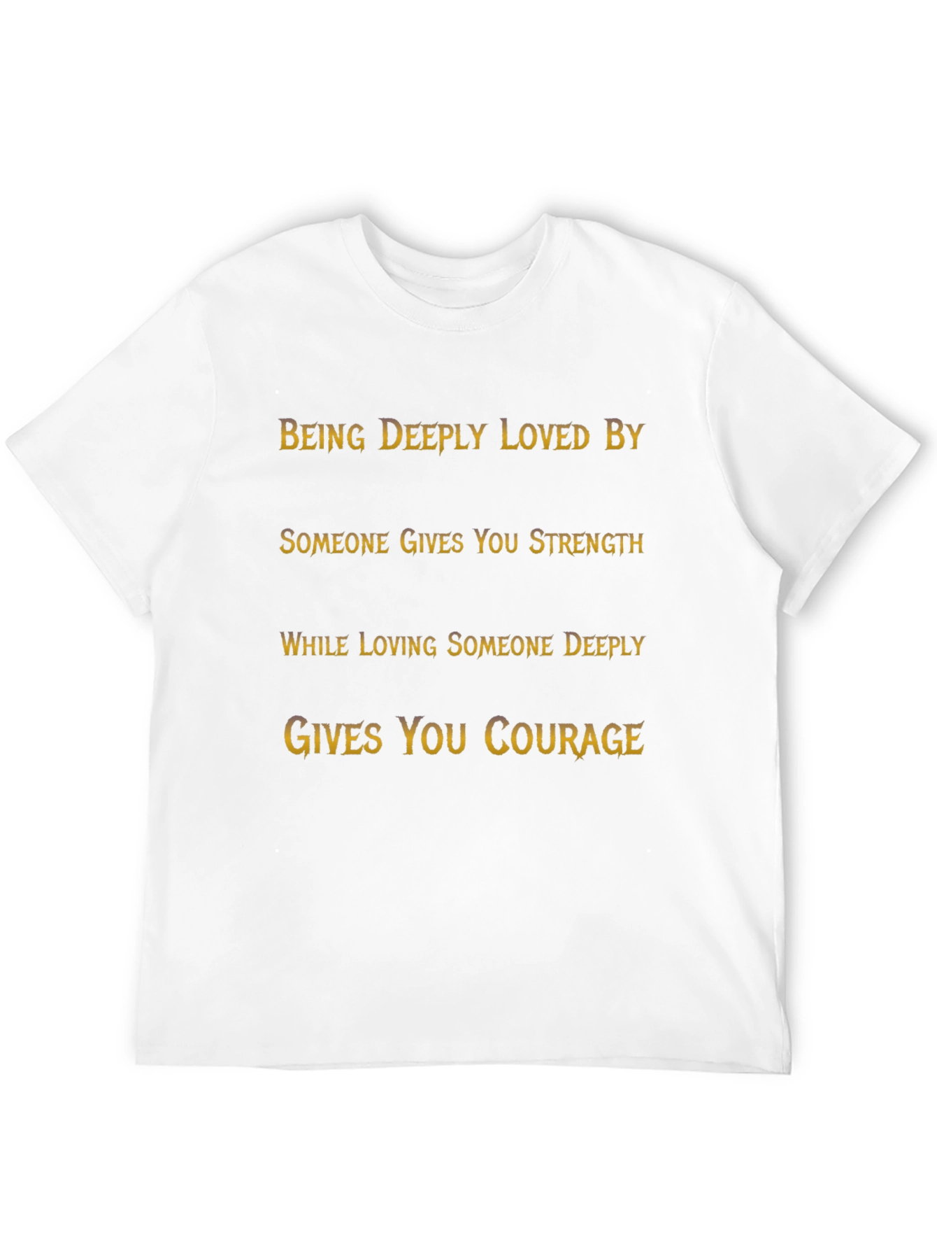Inspirational Quote T-Shirt: Strength and Courage