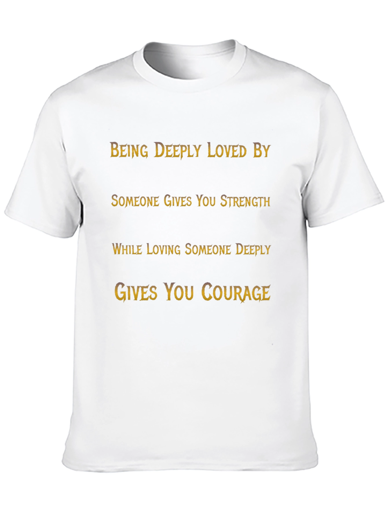 Inspirational Quote T-Shirt: Strength and Courage