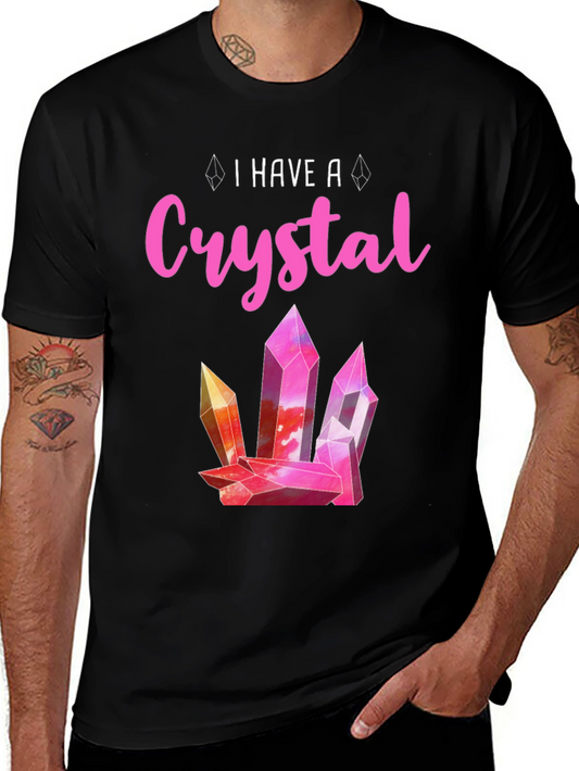 I Have a Crystal T-Shirt - Pink Graphic Tee