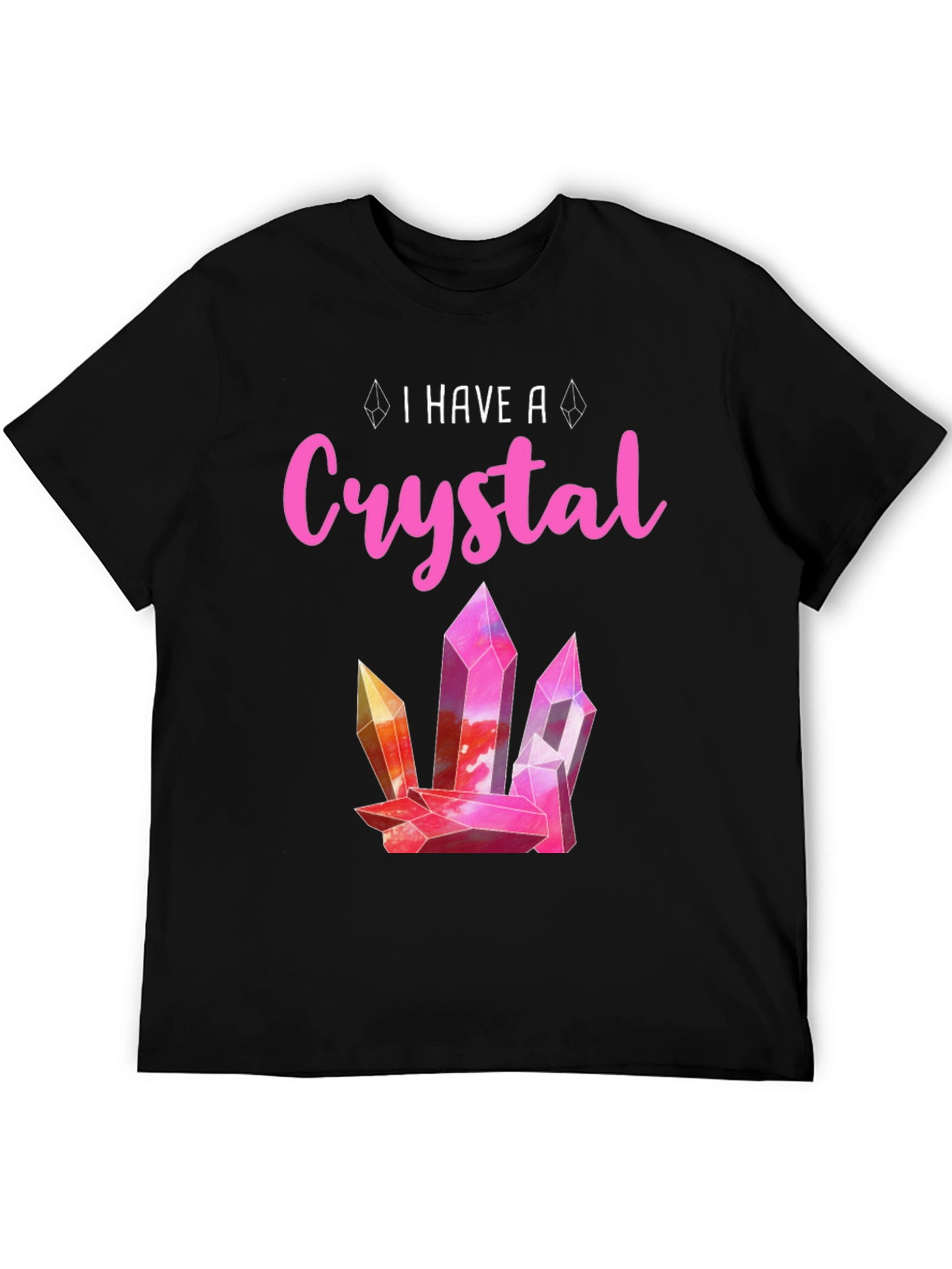 I Have a Crystal T-Shirt - Pink Graphic Tee