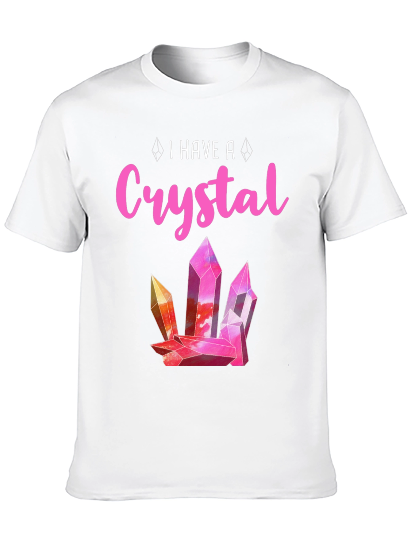 I Have a Crystal T-Shirt - Pink Graphic Tee