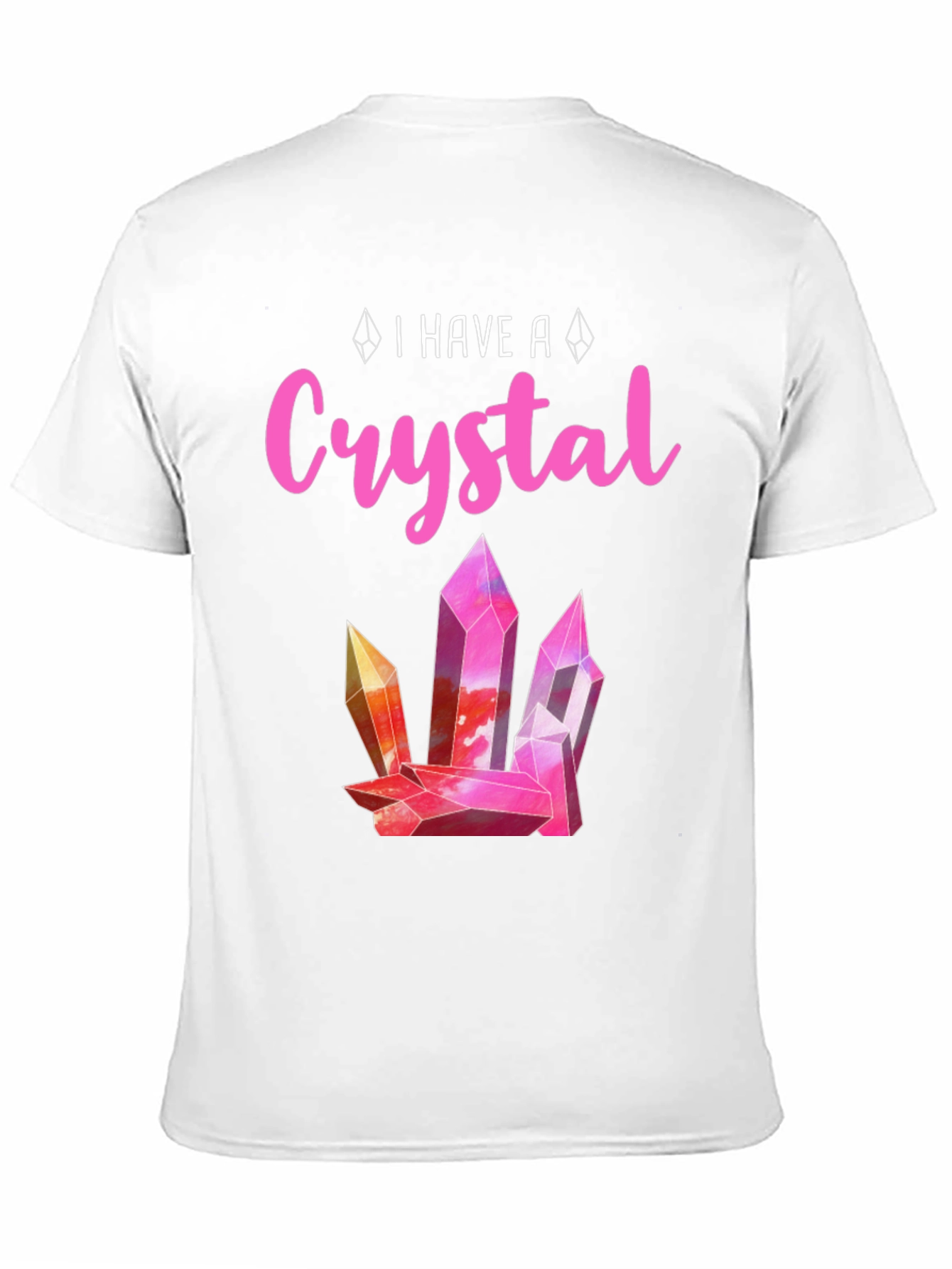 I Have a Crystal T-Shirt - Pink Graphic Tee