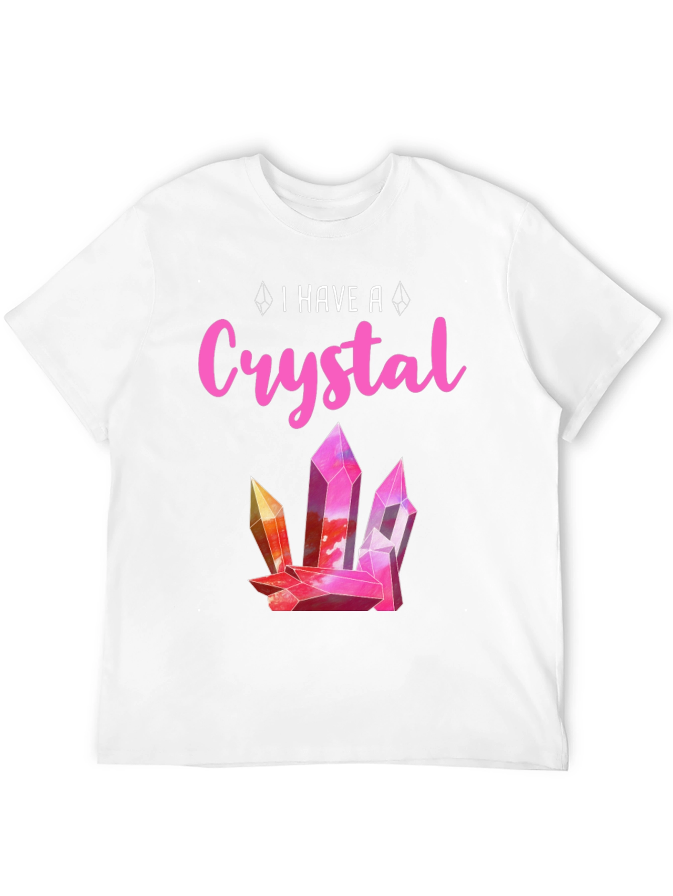 I Have a Crystal T-Shirt - Pink Graphic Tee