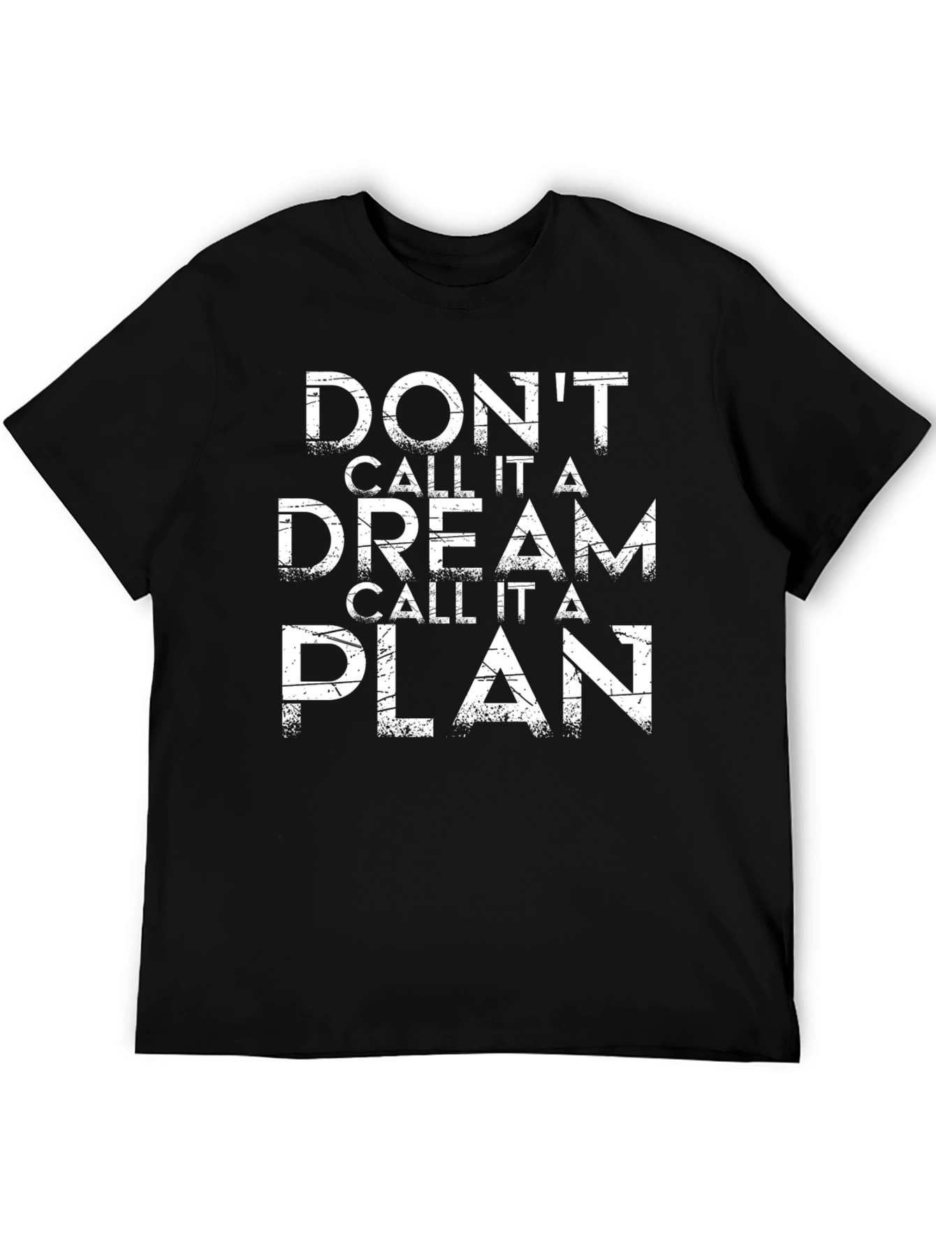 Dont Dream Plan T-Shirt