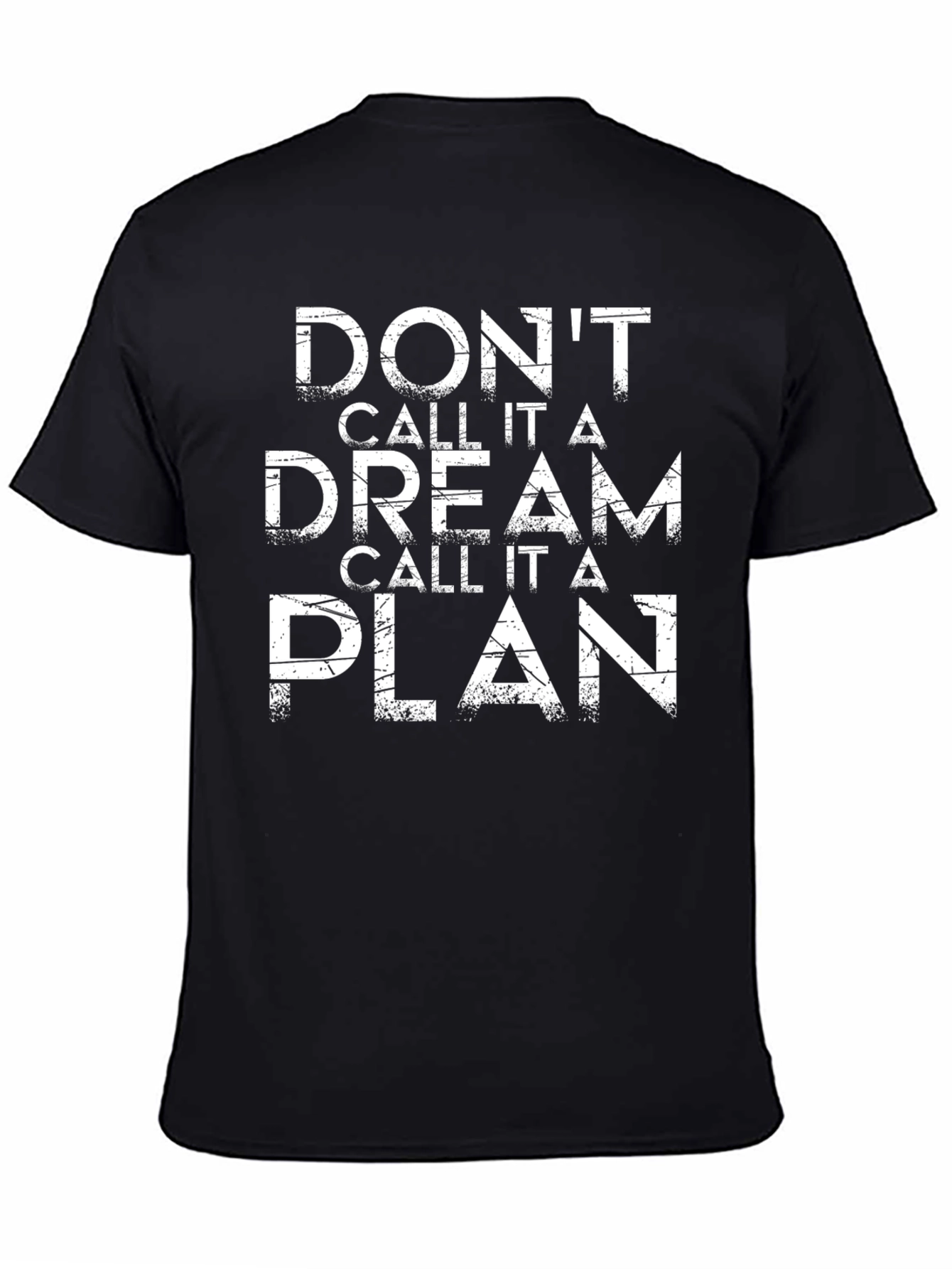 Dont Dream Plan T-Shirt